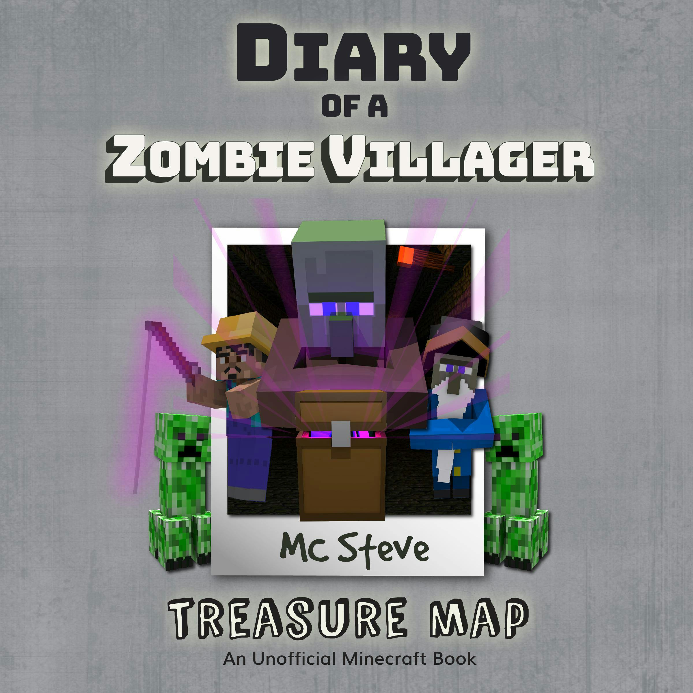 Diary Of A Zombie Villager Book 4 - Treasure Map: An Unofficial Minecraft Book - MC Steve