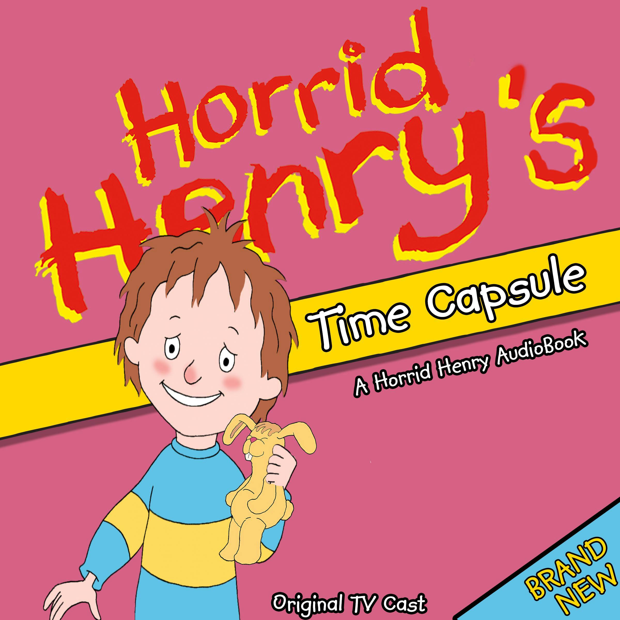 Horrid Henry's Time Capsule - Lucinda Whiteley
