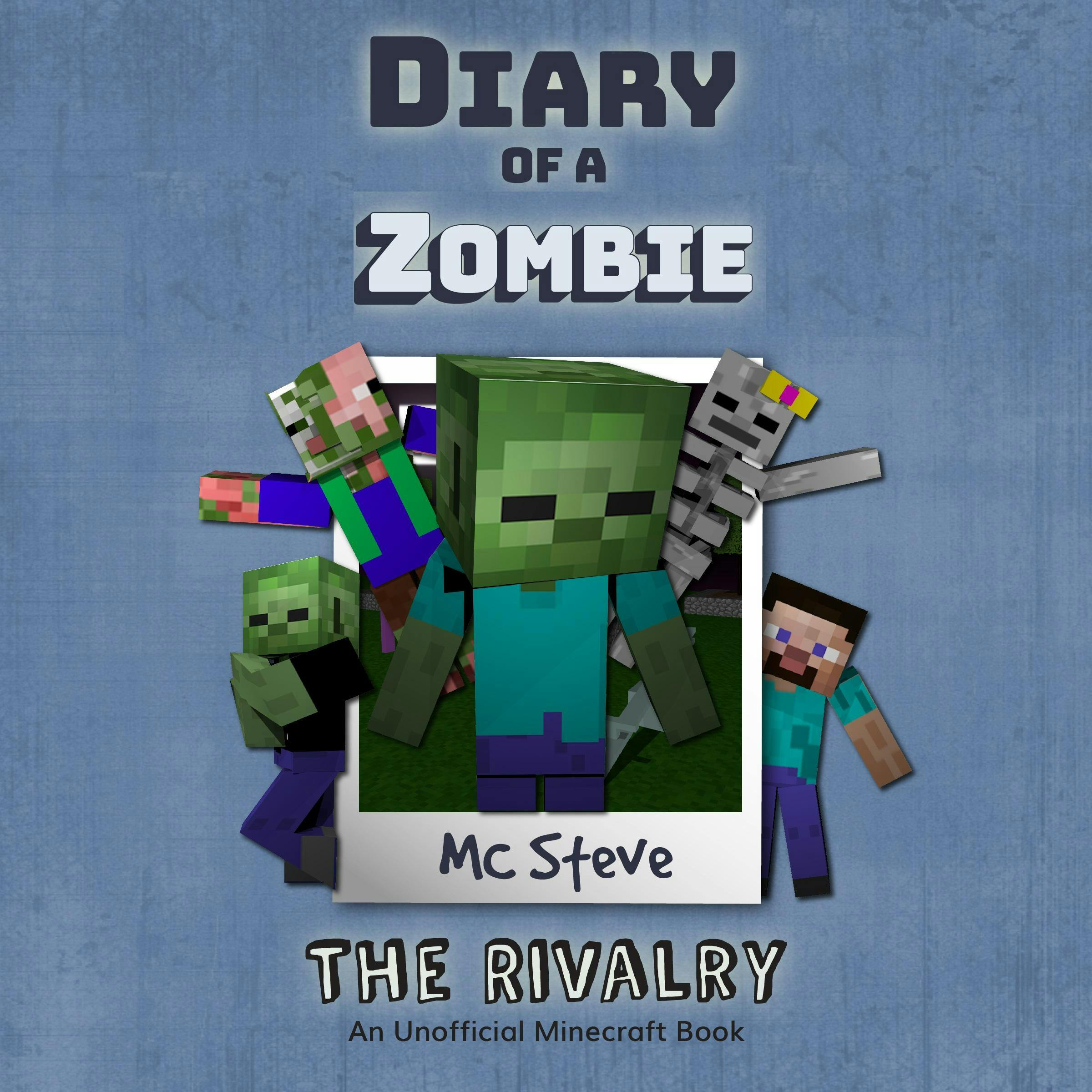 Diary Of A Zombie Book 2 - The Rivalry: An Unofficial Minecraft Book - MC Steve