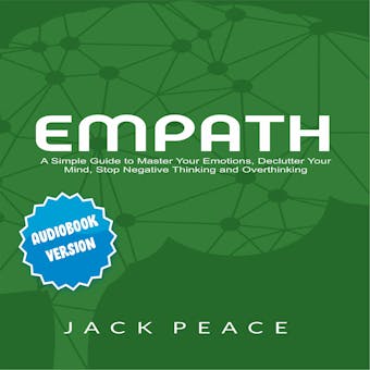 Empath: A Simple Guide to Master Your Emotions, Declutter Your Mind, Stop Negative Thinking and Overthinking
