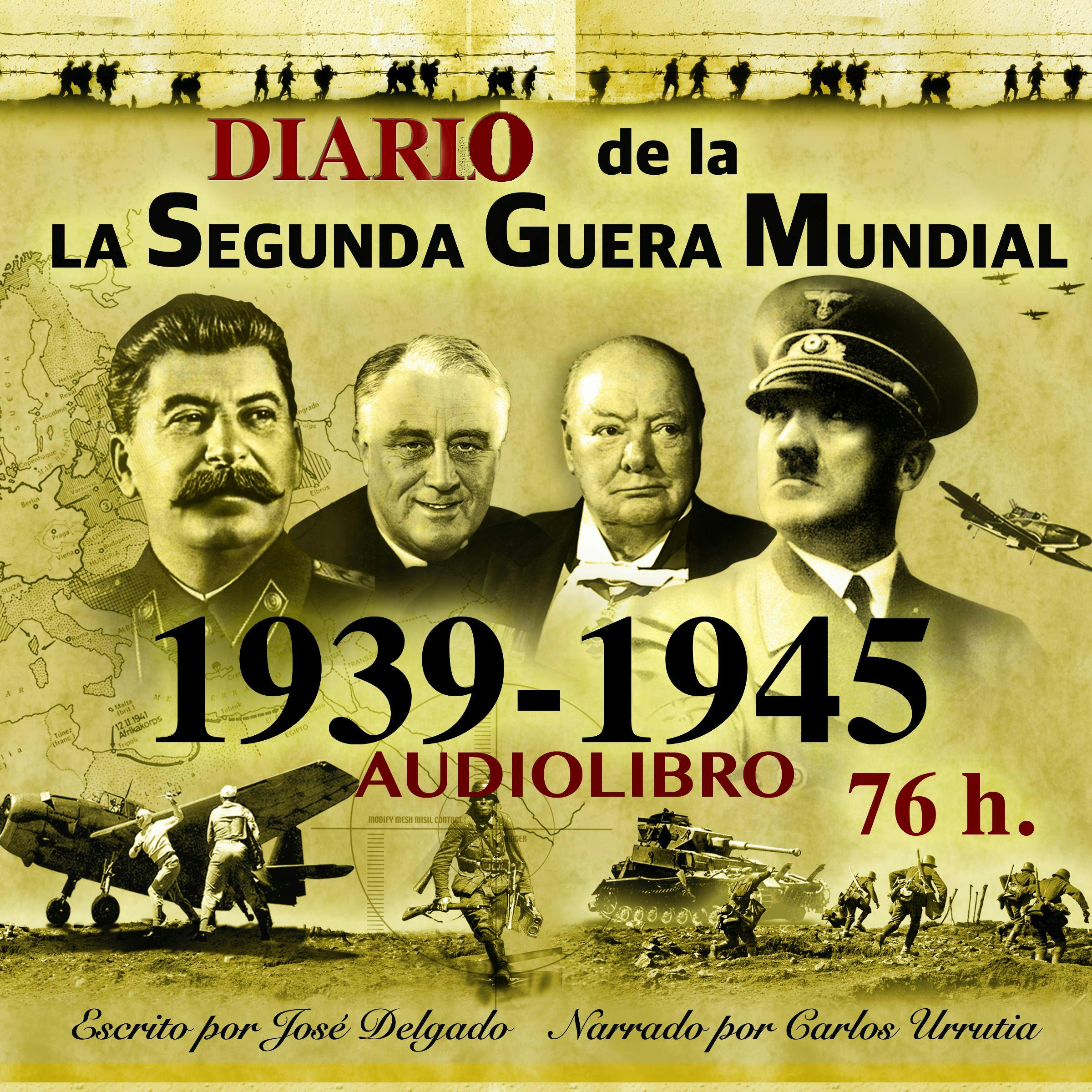 Diario de la Segunda Guerra Mundial: 1939-1945: Serie Completa - José Delgado