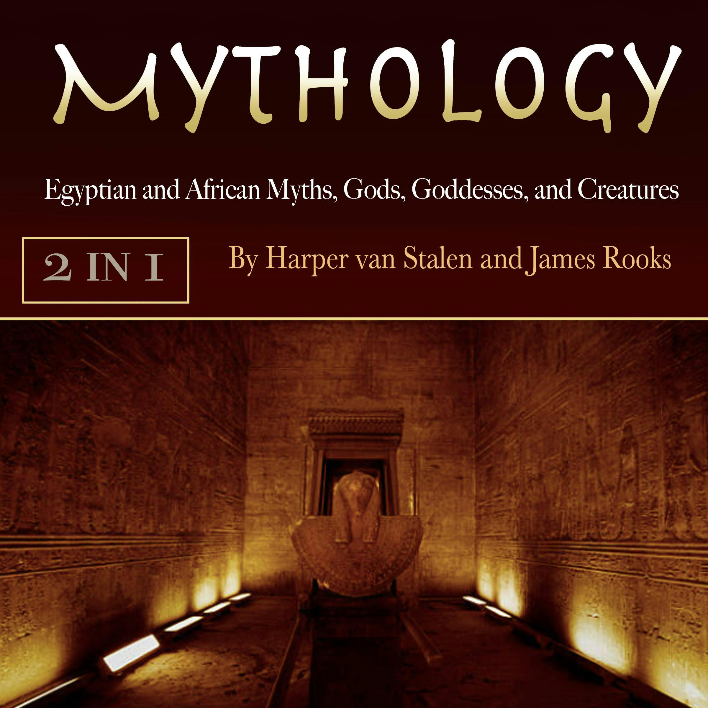 Mythology: Egyptian and African Myths, Gods, Goddesses, and Creatures - undefined