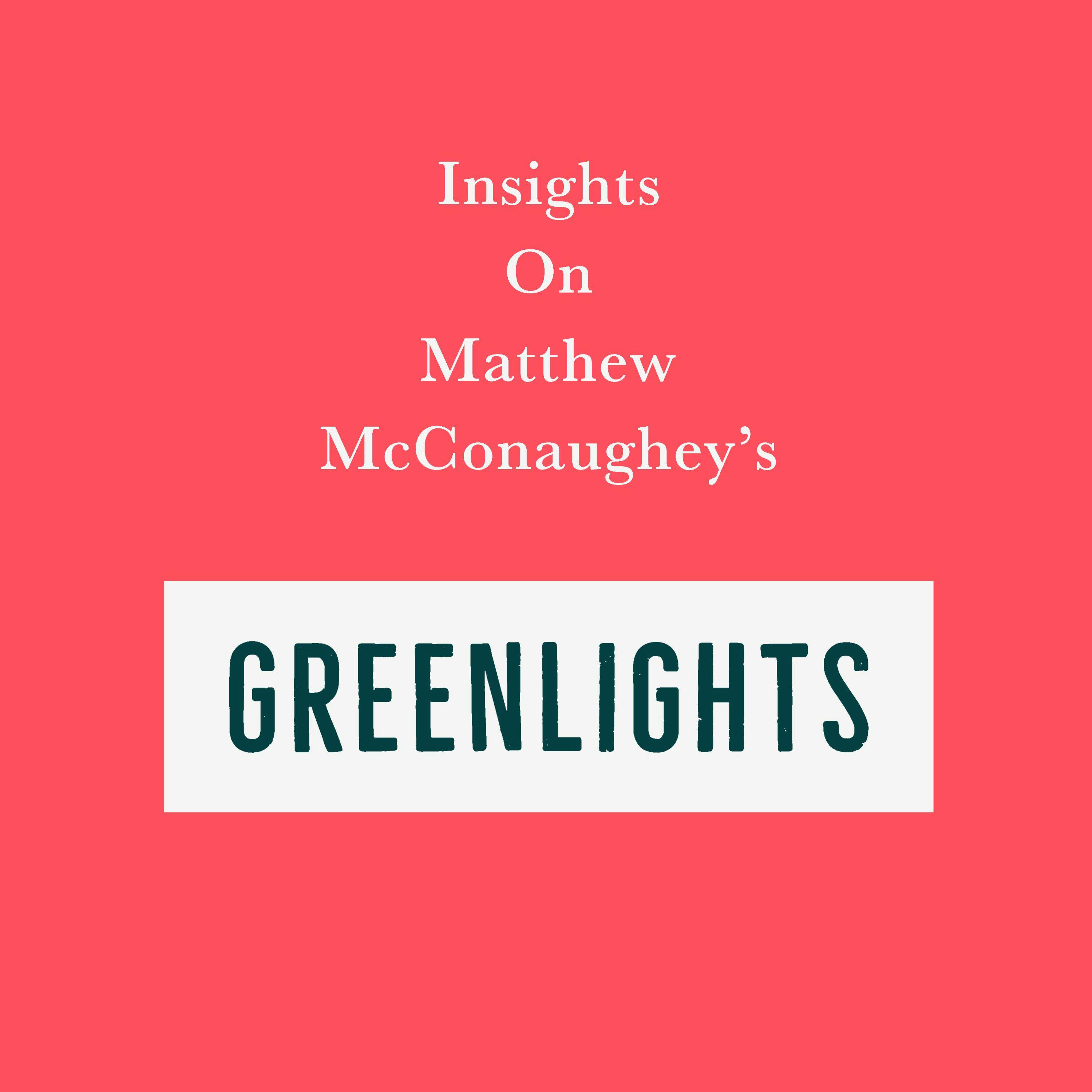 Insights on Matthew McConaughey’s Greenlights - Swift Reads