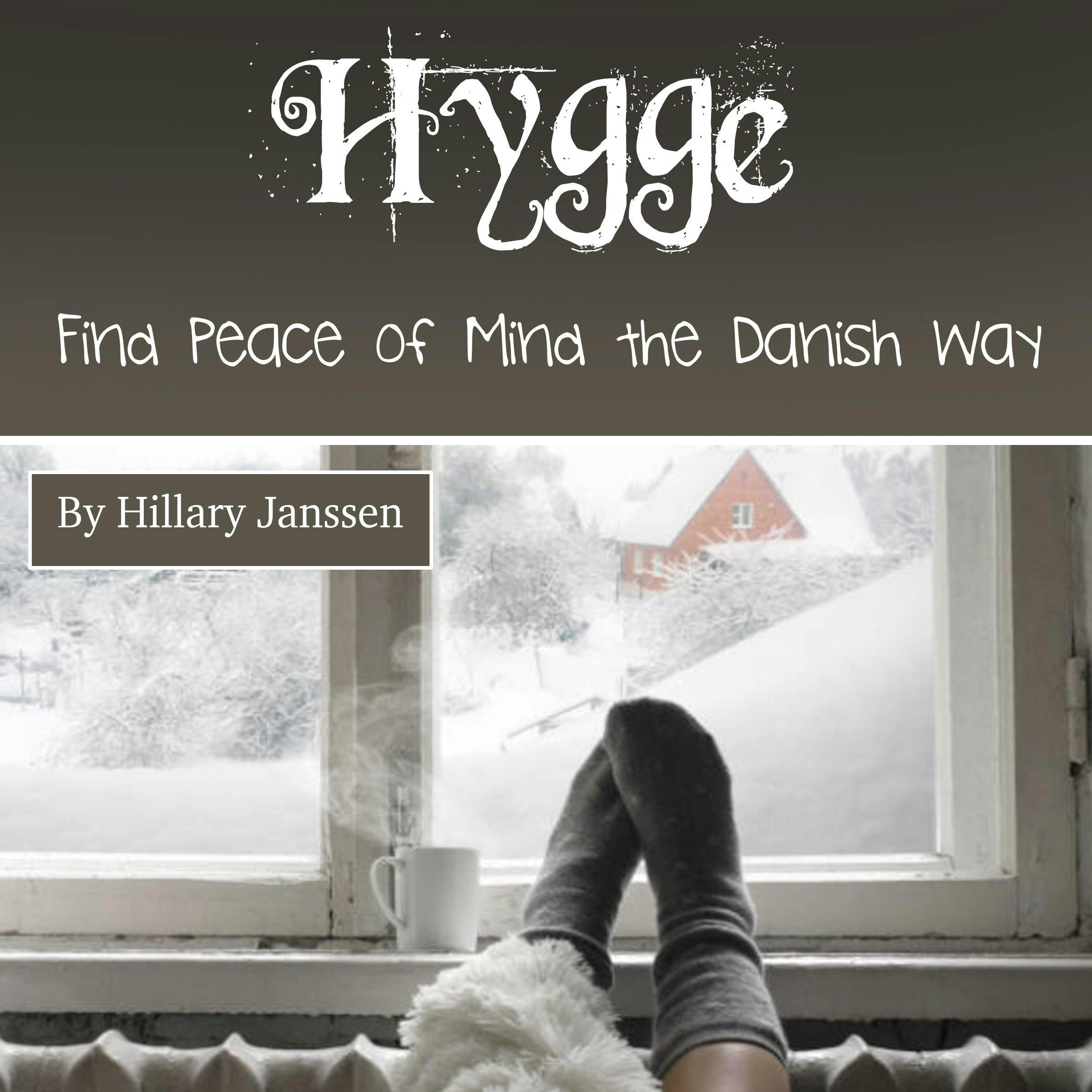 Hygge: Find Peace of Mind the Danish Way - undefined