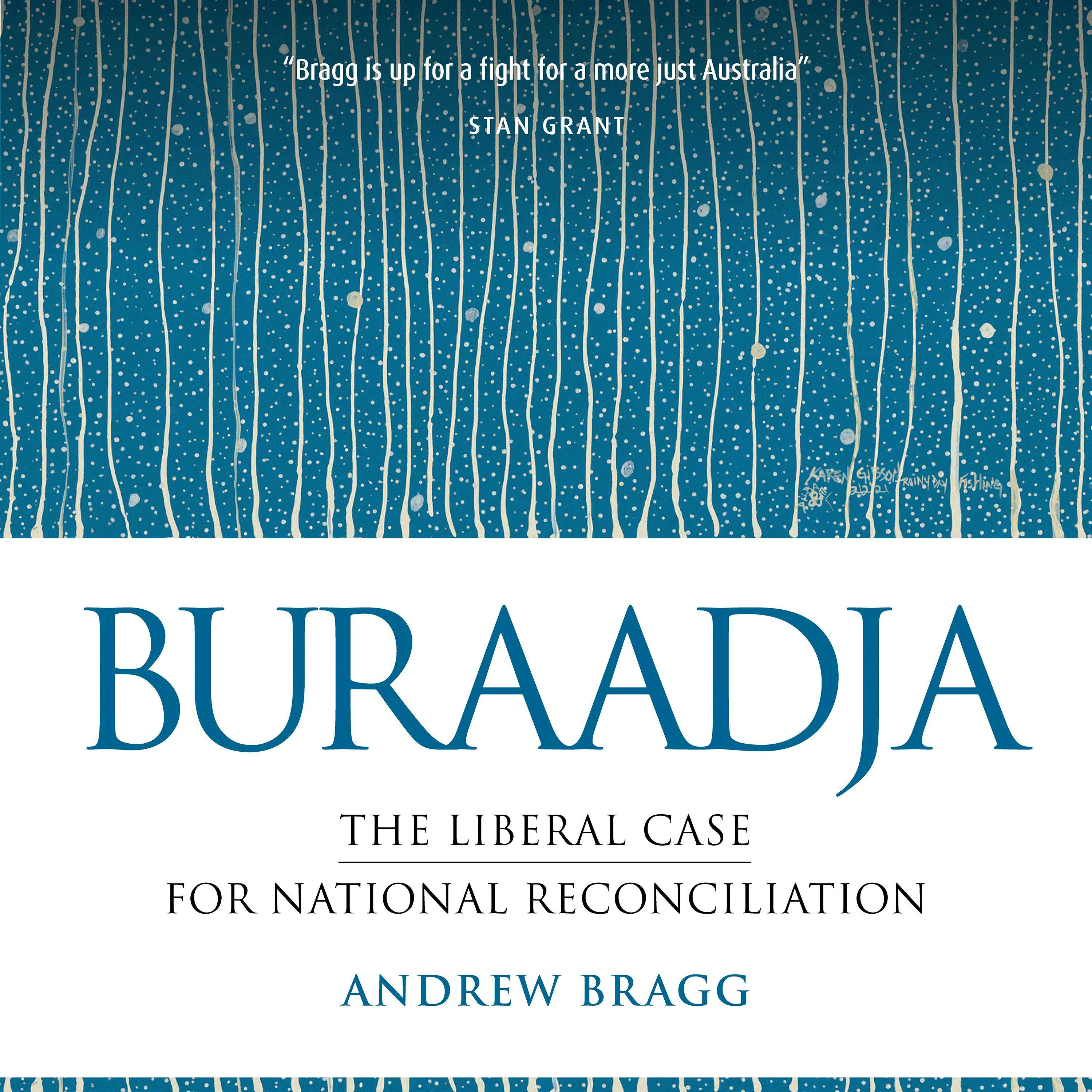 Buraadja: The liberal case for national reconciliation - Andrew Bragg