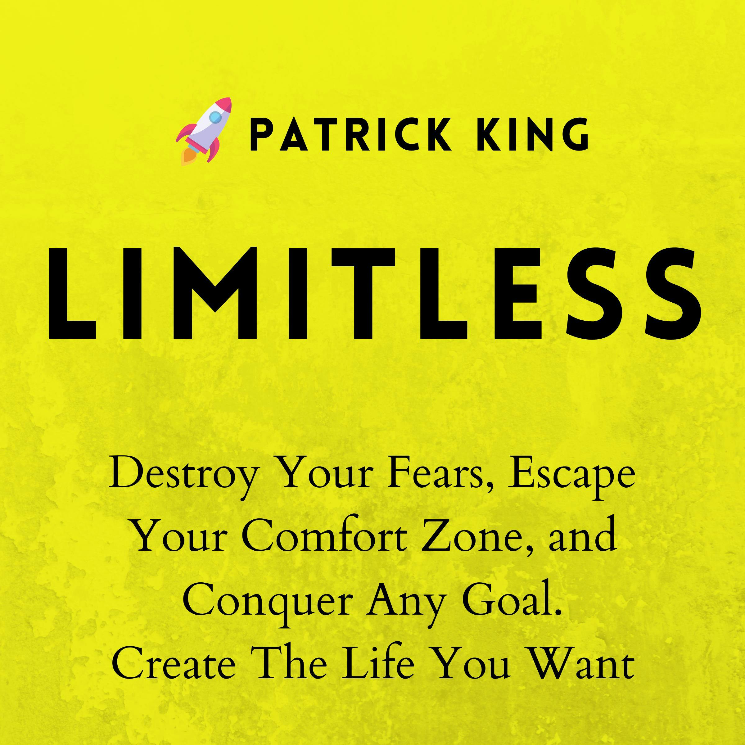 Limitless: Destroy Your Fears, Escape Your Comfort Zone, and Conquer Any Goal - Create The Life You Want - undefined