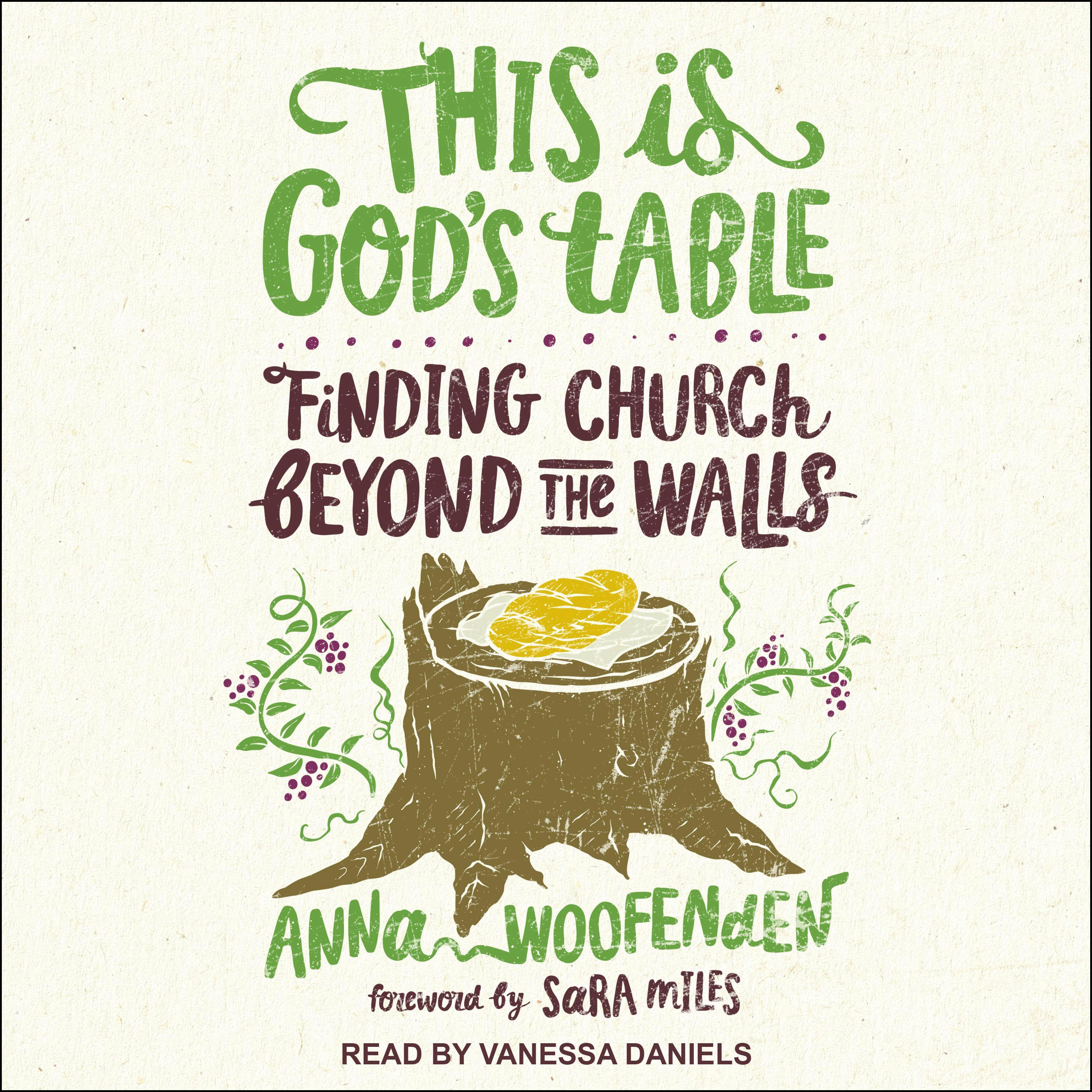 This Is God's Table: Finding Church Beyond the Walls - Anna Woofenden