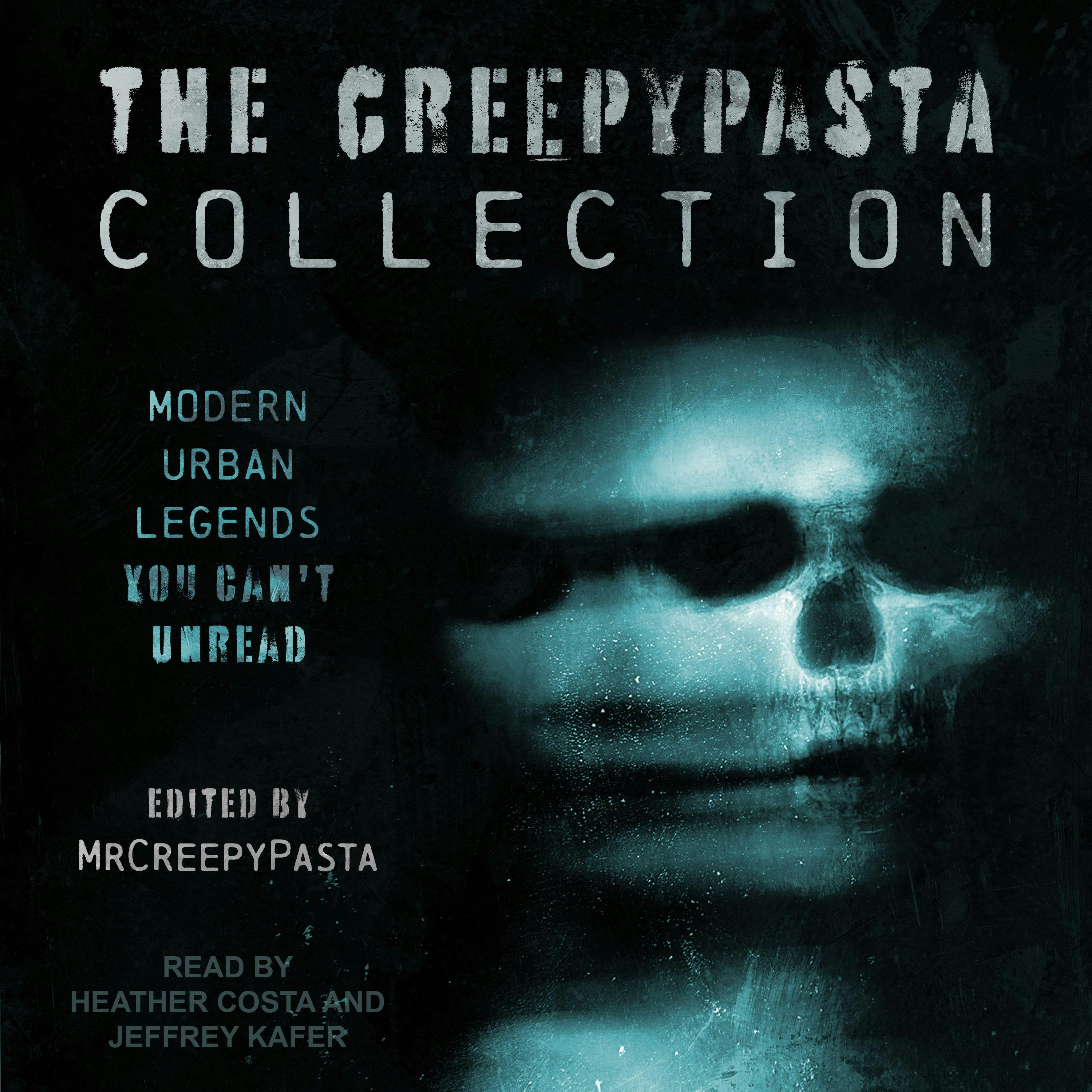 The Creepypasta Collection: Modern Urban Legends You Can’t Unread - undefined