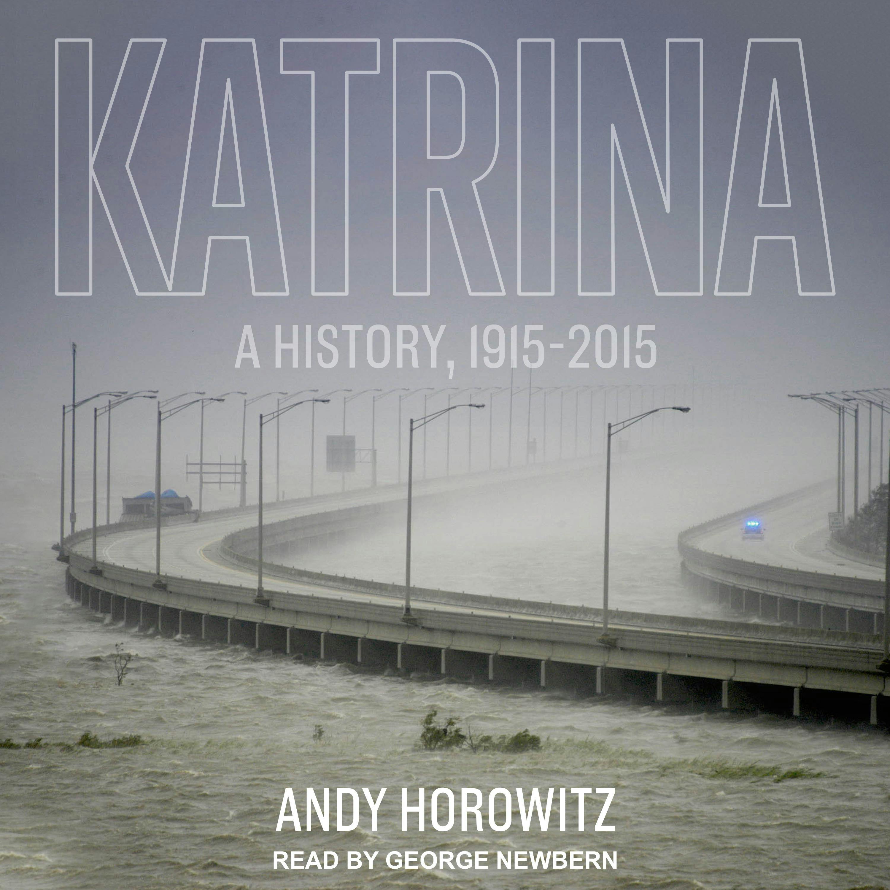 Katrina: A History, 1915-2015 - Andy Horowitz