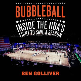 Bubbleball - Inside the NBA's Fight to Save a Season (Unabridged)