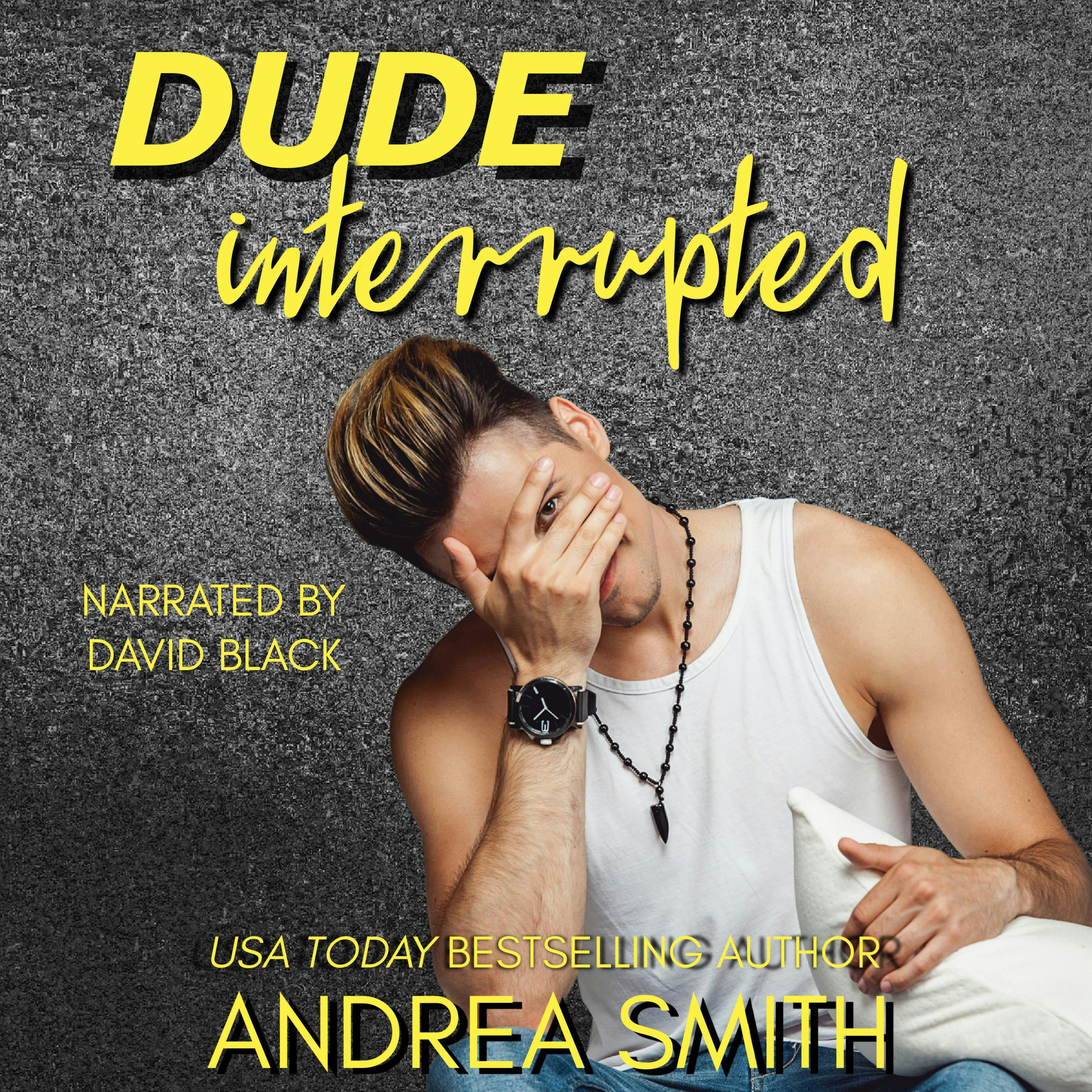 Dude Interrupted - Andrea Smith