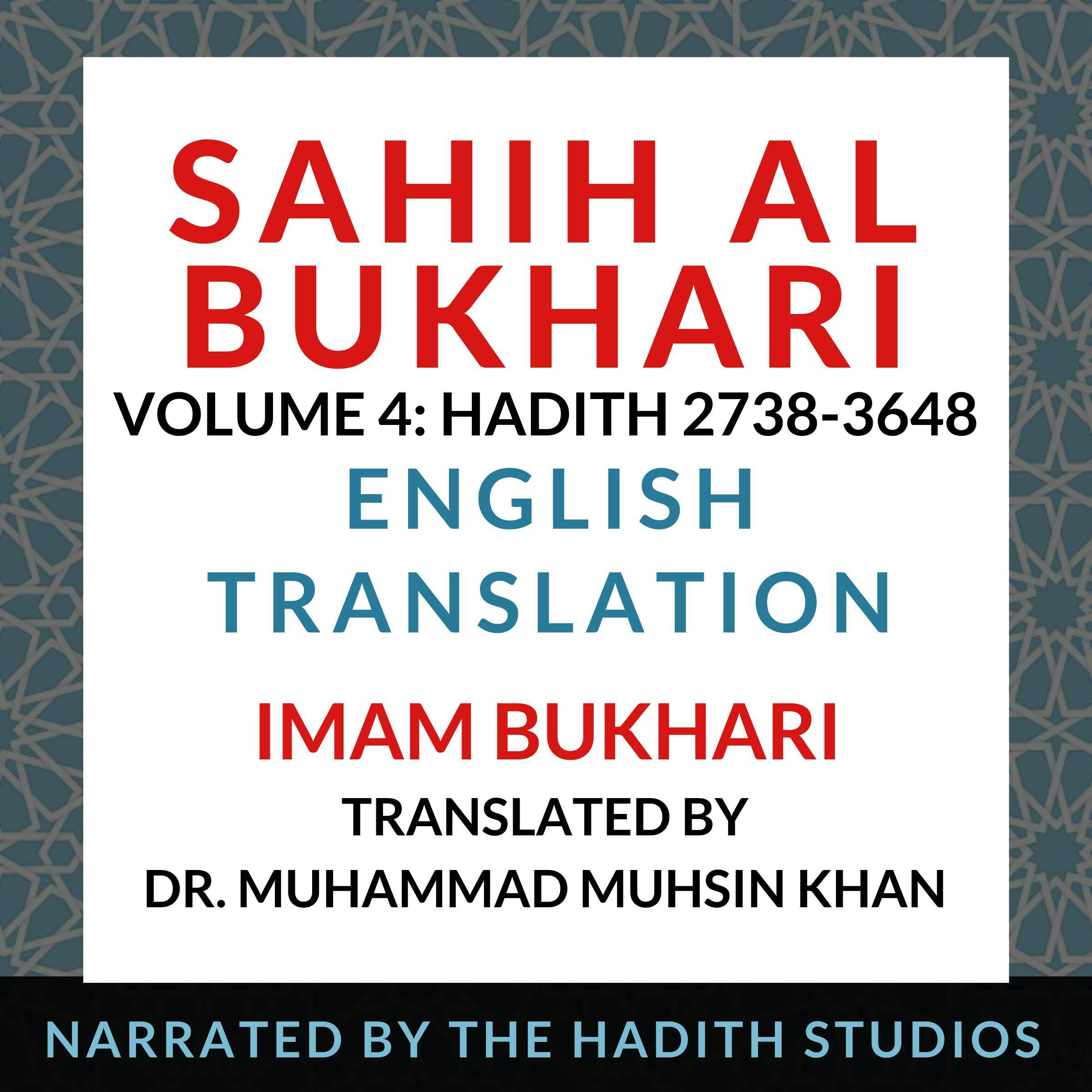 Sahih Al Bukhari - English Translation (Vol 4): Hadith 2738-3648 - Translator - Dr. Muhammad Muhsin Khan, Imam Bukhari