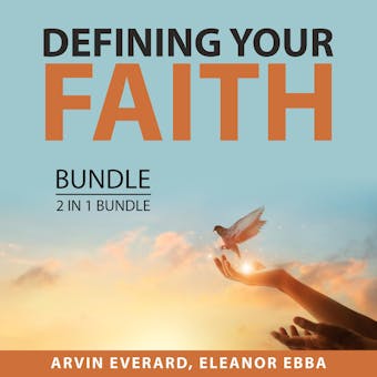 Defining Your Faith Bundle, 2 in 1 Bundle: The Power of Affirmative Prayers and Living by Faith
