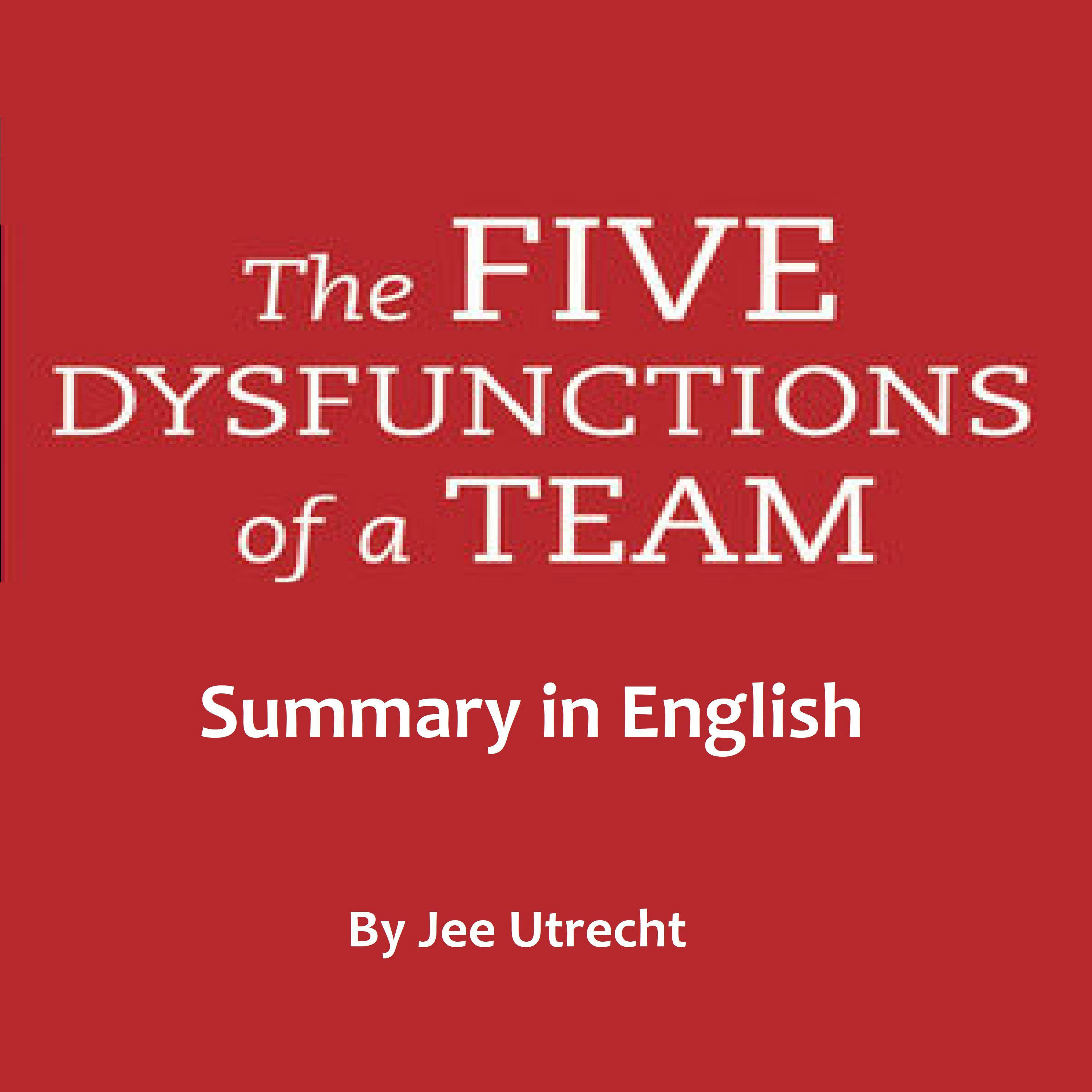 The five dysfunctions of a team - Summary in English: Separated into chapters summaries - undefined