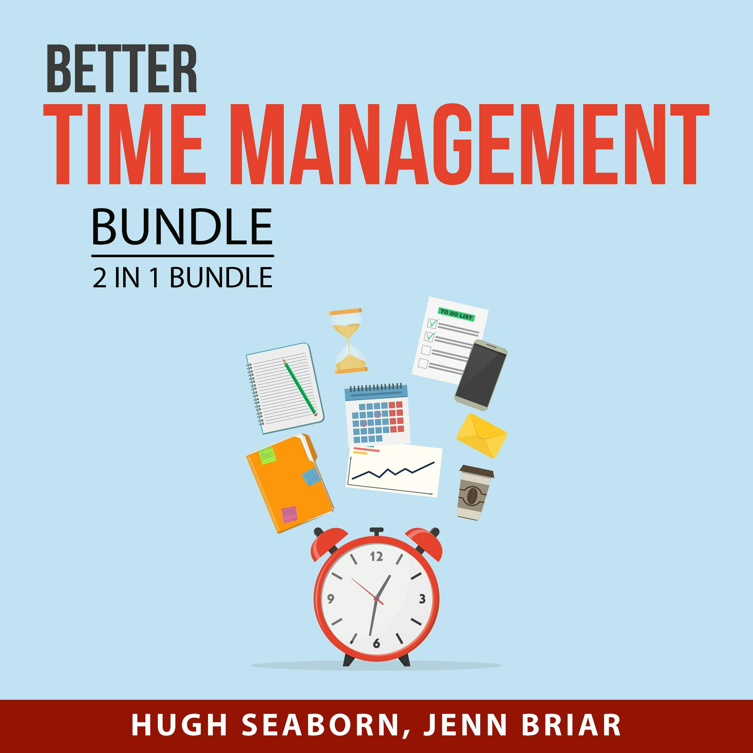 Better Time Management Bundle, 2 in 1 Bundle: Greater Time Management and Time Management Advantage - undefined