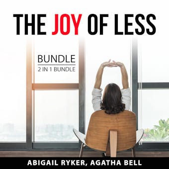 The Joy of Less Bundle, 2 in 1 Bundle: Declutter Your Life and Minimalism
