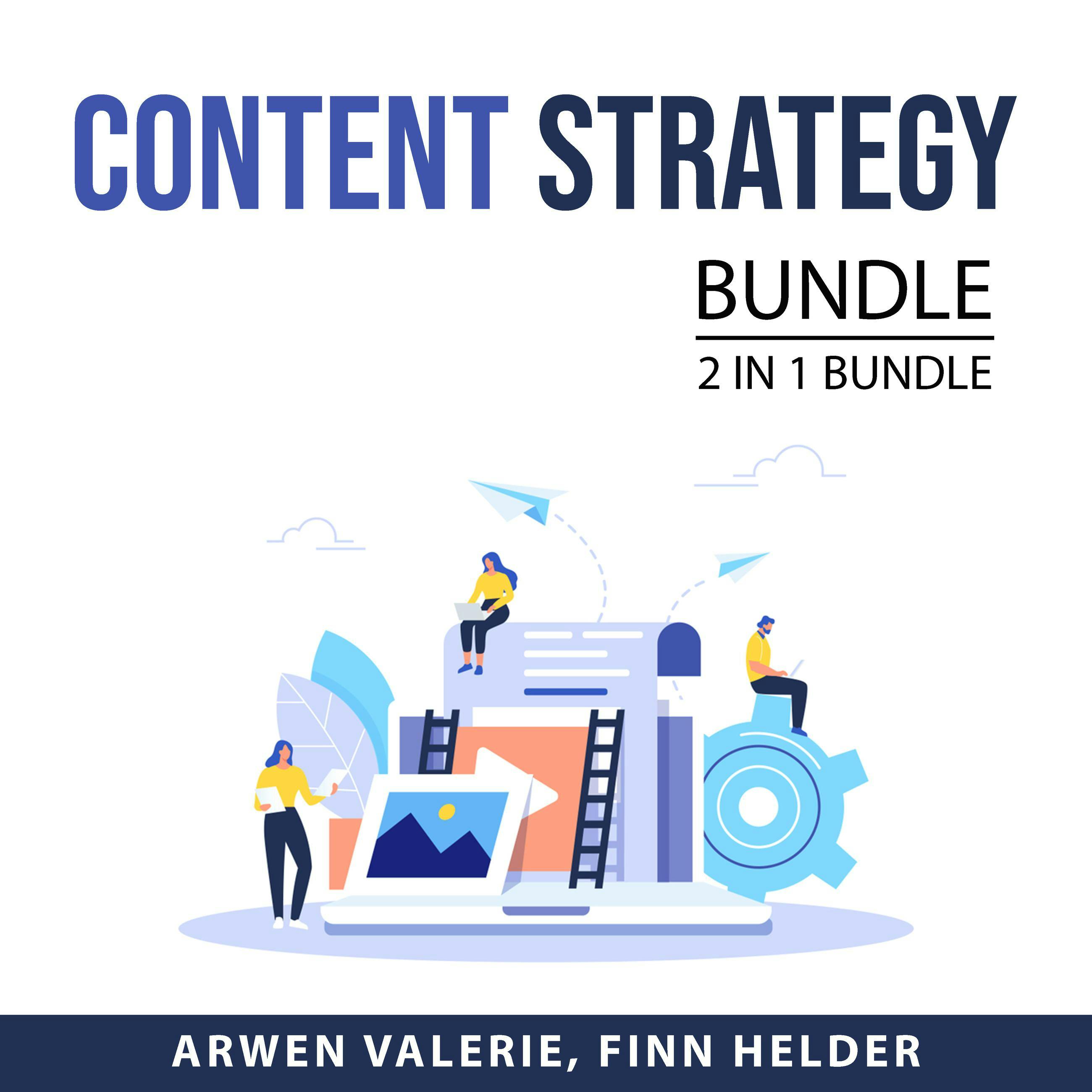 Content Strategy Bundle, 2 in 1 Bundle: Content Marketing Guide and Content Hacks - Finn Helder, Arwen Valerie
