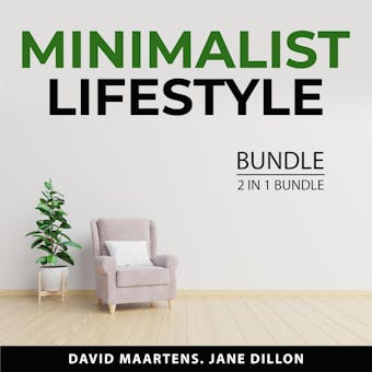 Minimalist Lifestyle Bundle, 2 in 1 Bundle: Art of Minimalism and Declutter and Organize Your Home