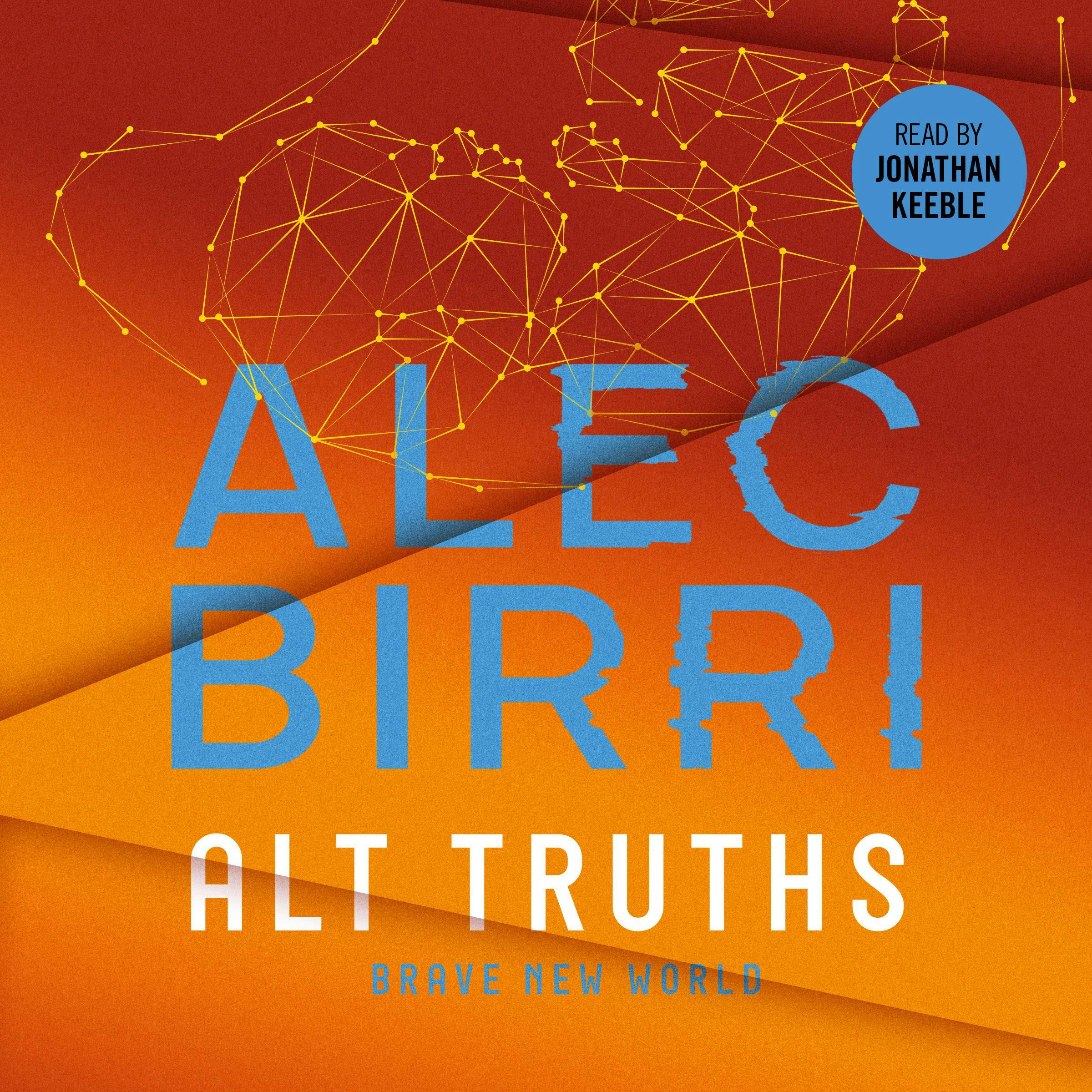 Alt Truths: Brave New World - Alec Birri