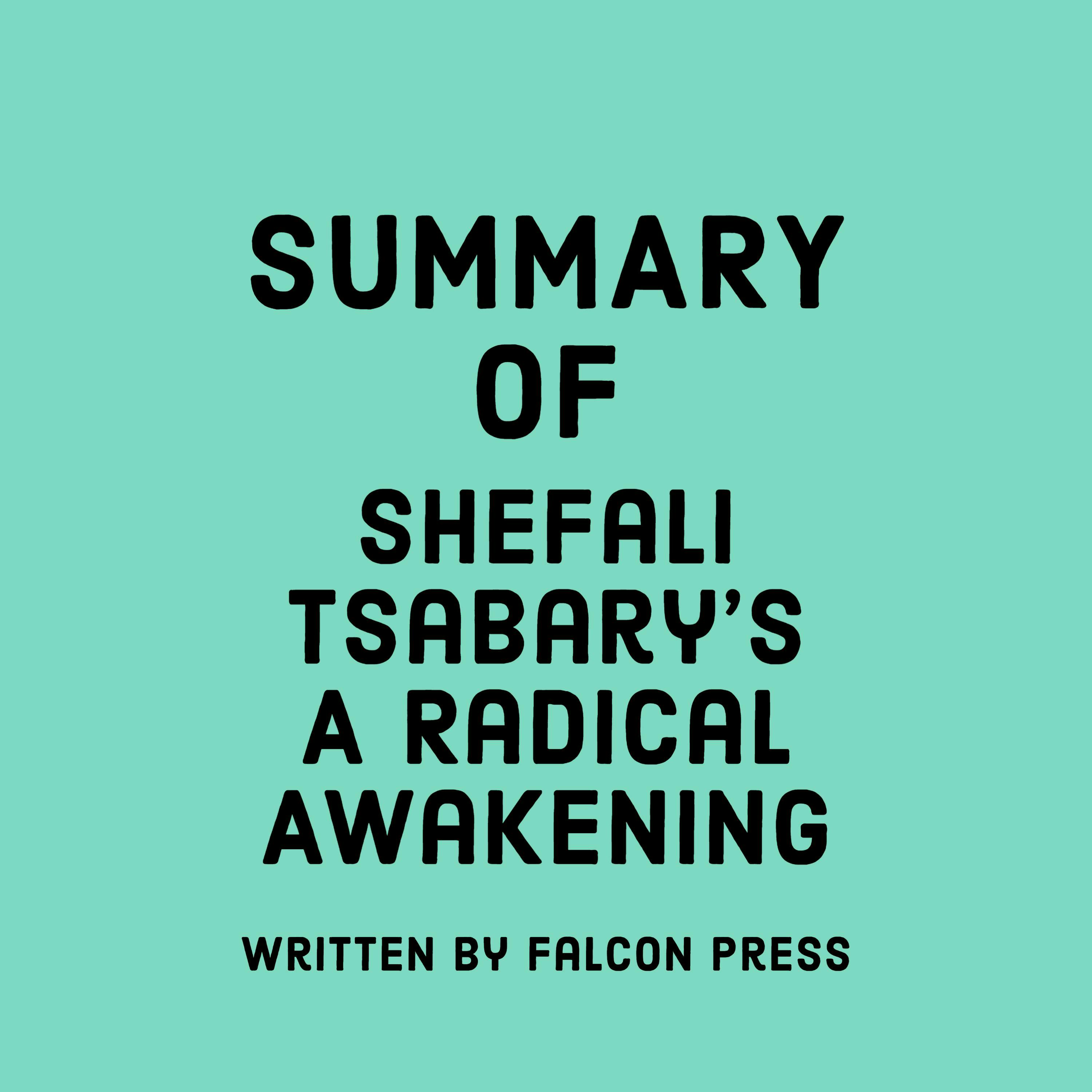 Summary of Shefali Tsabary's A Radical Awakening - undefined