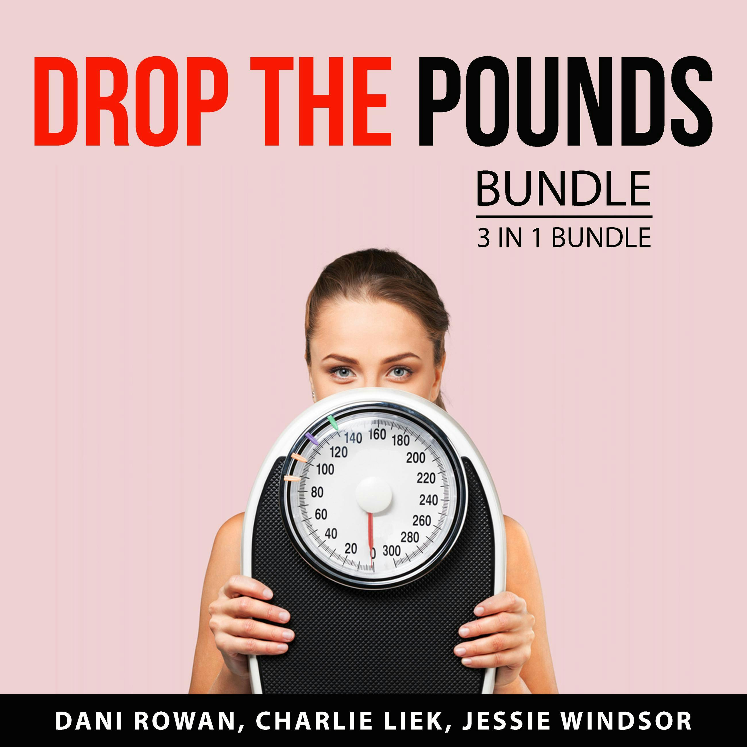 Drop the Pounds Bundle, 3 in 1 Bundle: Weight Loss and Body Transformation, Lose the Pounds, and Body Fat Loss - undefined