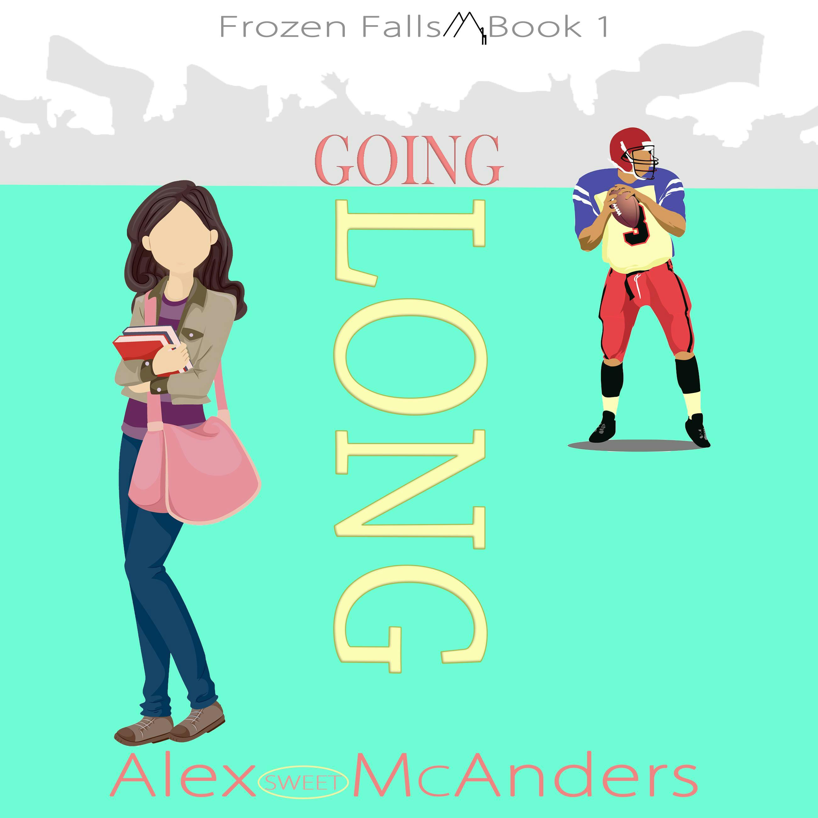 Going Long: A Sweet and Wholesome Romance - Alex McAnders