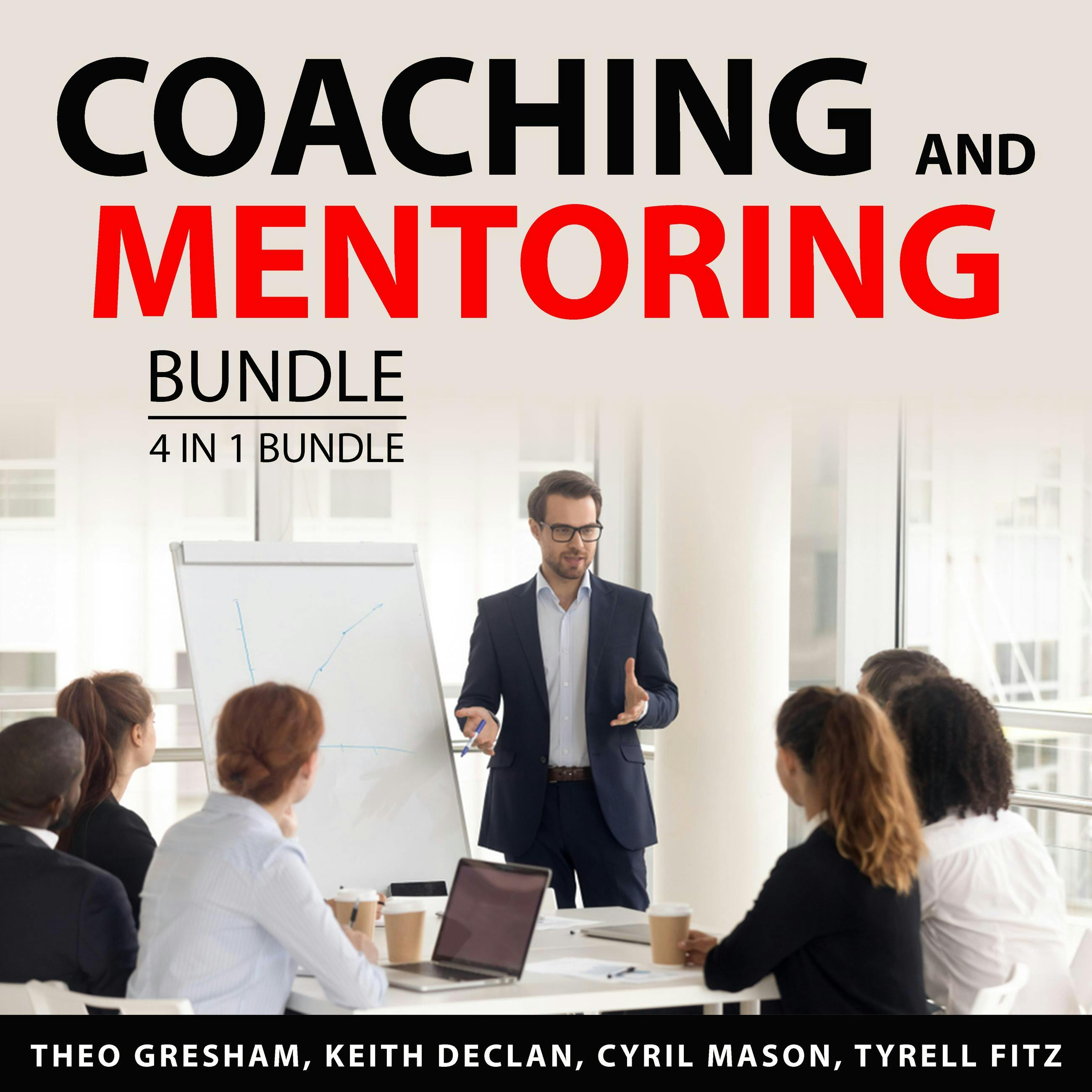 Coaching and Mentoring Bundle, 4 and 1 Bundle: Prosperous Coaching, Online Coaching Career, Coaching Wizardy, and Coaching Business Principles - undefined