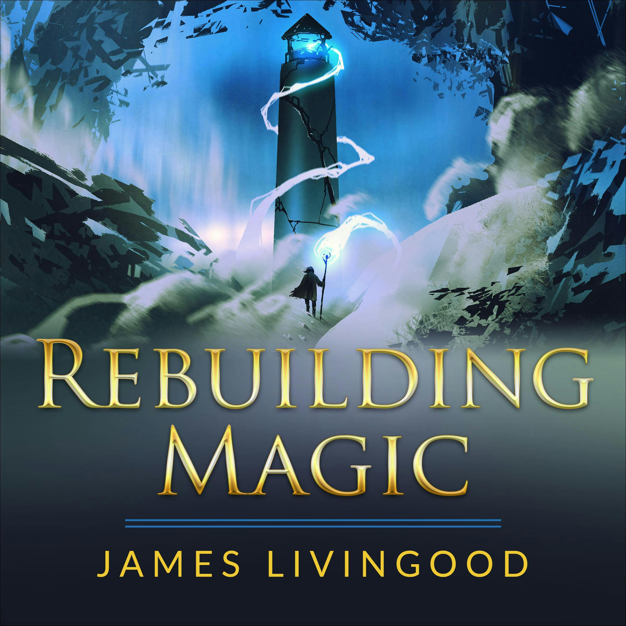 Rebuilding Magic - James Livingood