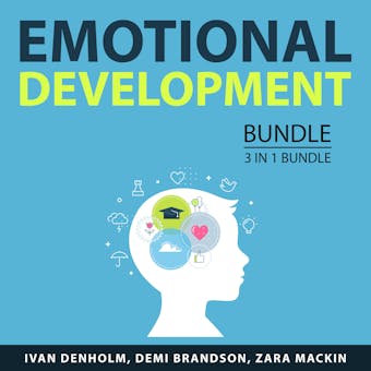 Emotional Development Bundle, 3 in 1 Bundle: Master Your Feelings, Emotional IQ, Dealing With Depression