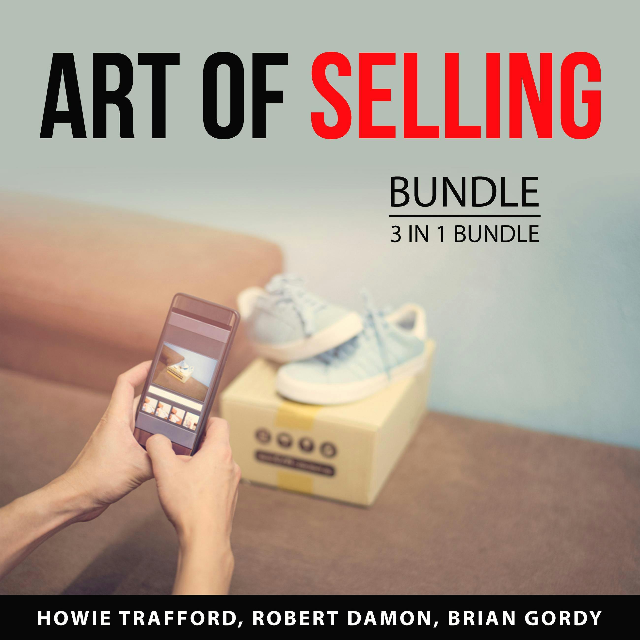 Art of Selling Bundle, 3 in 1 Bundle: How to Create a Bestseller, Close Every Sale, and Pricing Strategies - undefined