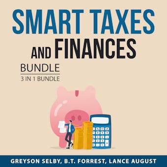Smart Taxes and Finances Bundle, 3 in 1 Bundle: Online Business Taxes, Smart Taxes, and Financial Independence Blueprint