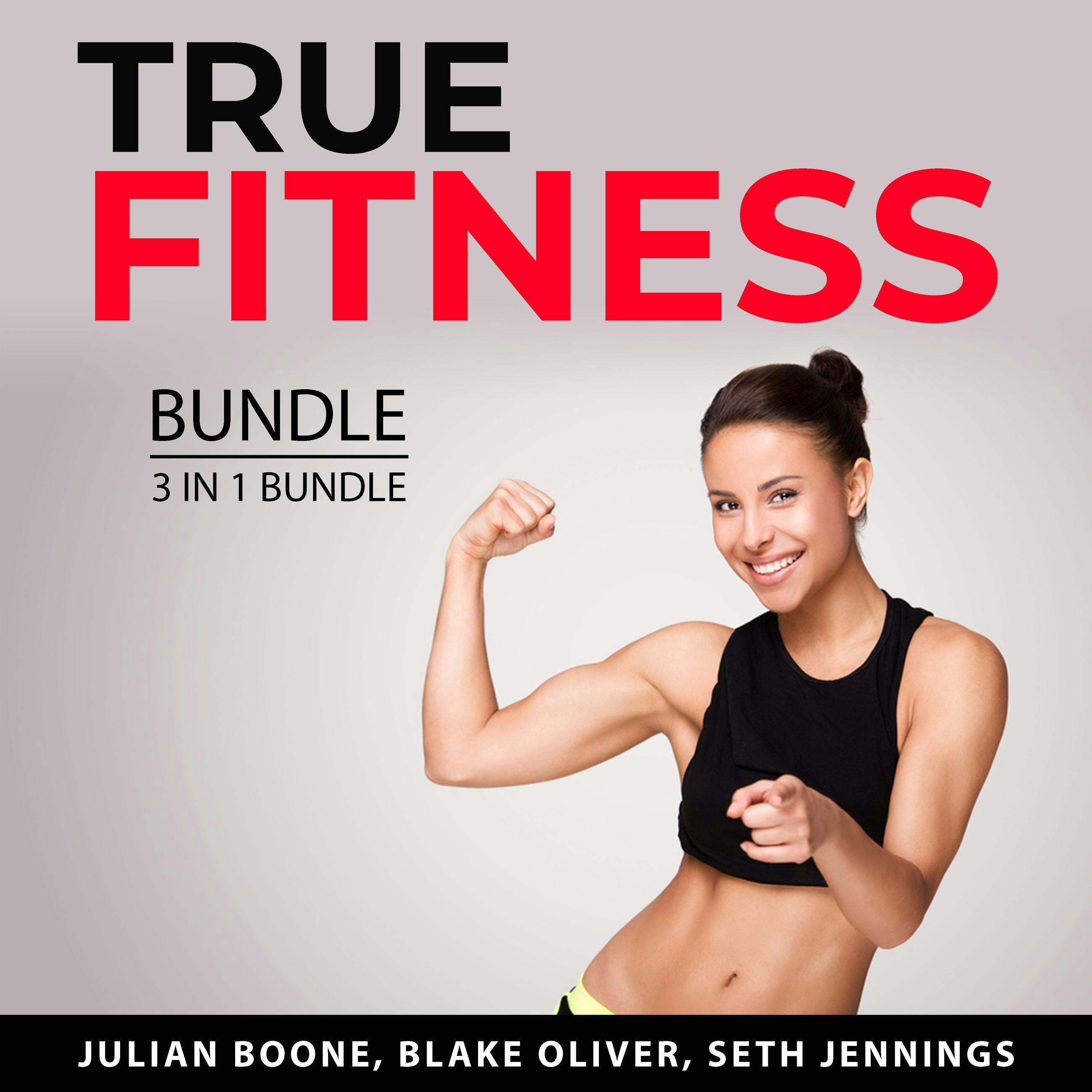 True Fitness Bundle, 3 in 1 Bundle: Fitness Motivation, Fitness Mindset, and Built Like a Spartan - undefined
