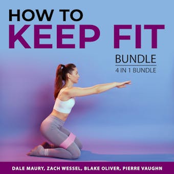How to Keep Fit Bundle, 4 in 1 Bundle: Cycling Fun, Effective Jogging, Fitness Mindset, and Stronger and Healthier Body