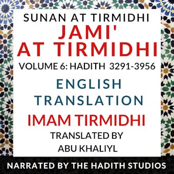 Jami' At Tirmidhi (Sunan at Tirmidhi) - English Translation (Vol 6): Hadith 3291-3956