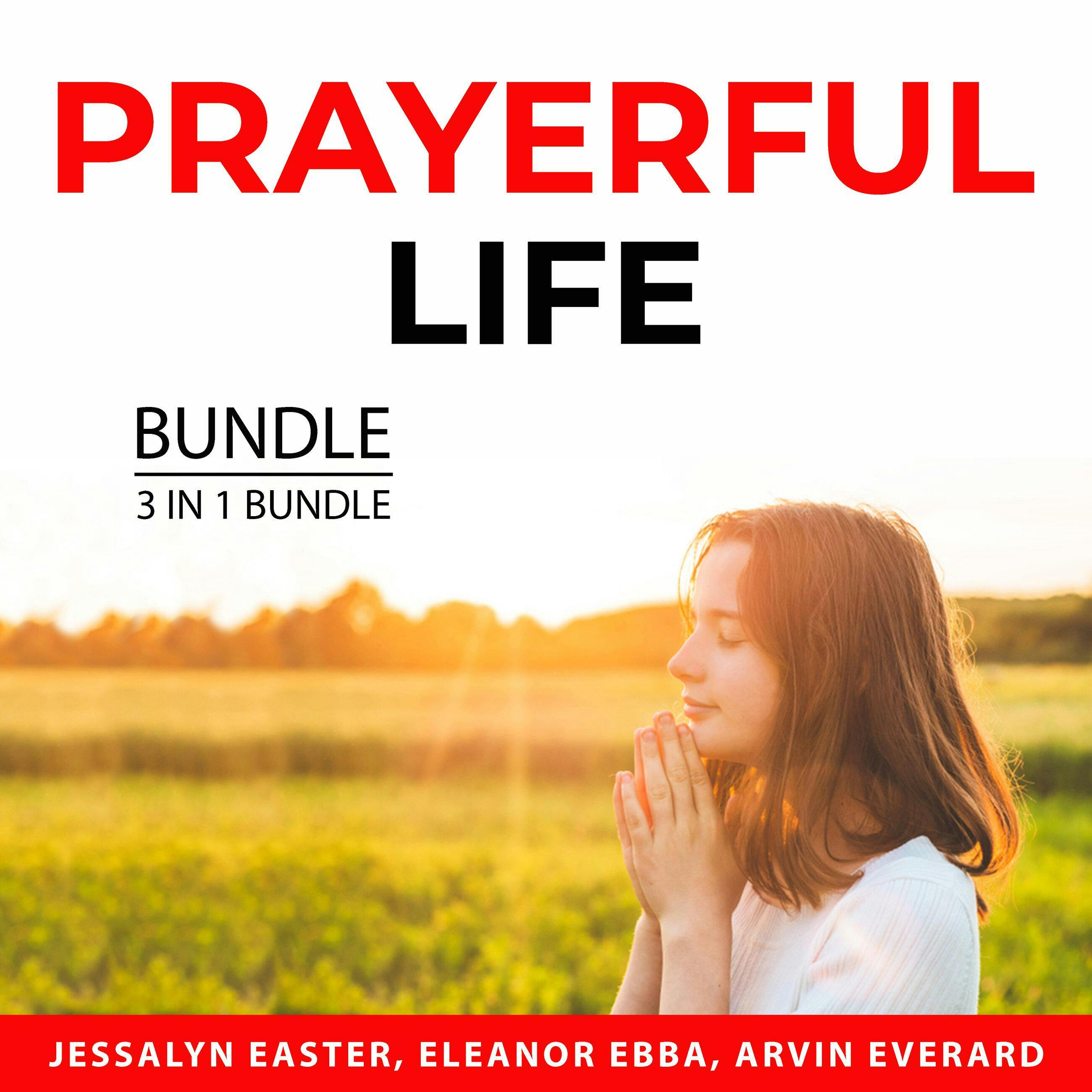 Prayerful Life Bundle, 3 in 1 Bundle: Affirmative Prayers Book, Living by Faith and The Power of Affirmative Prayers - undefined