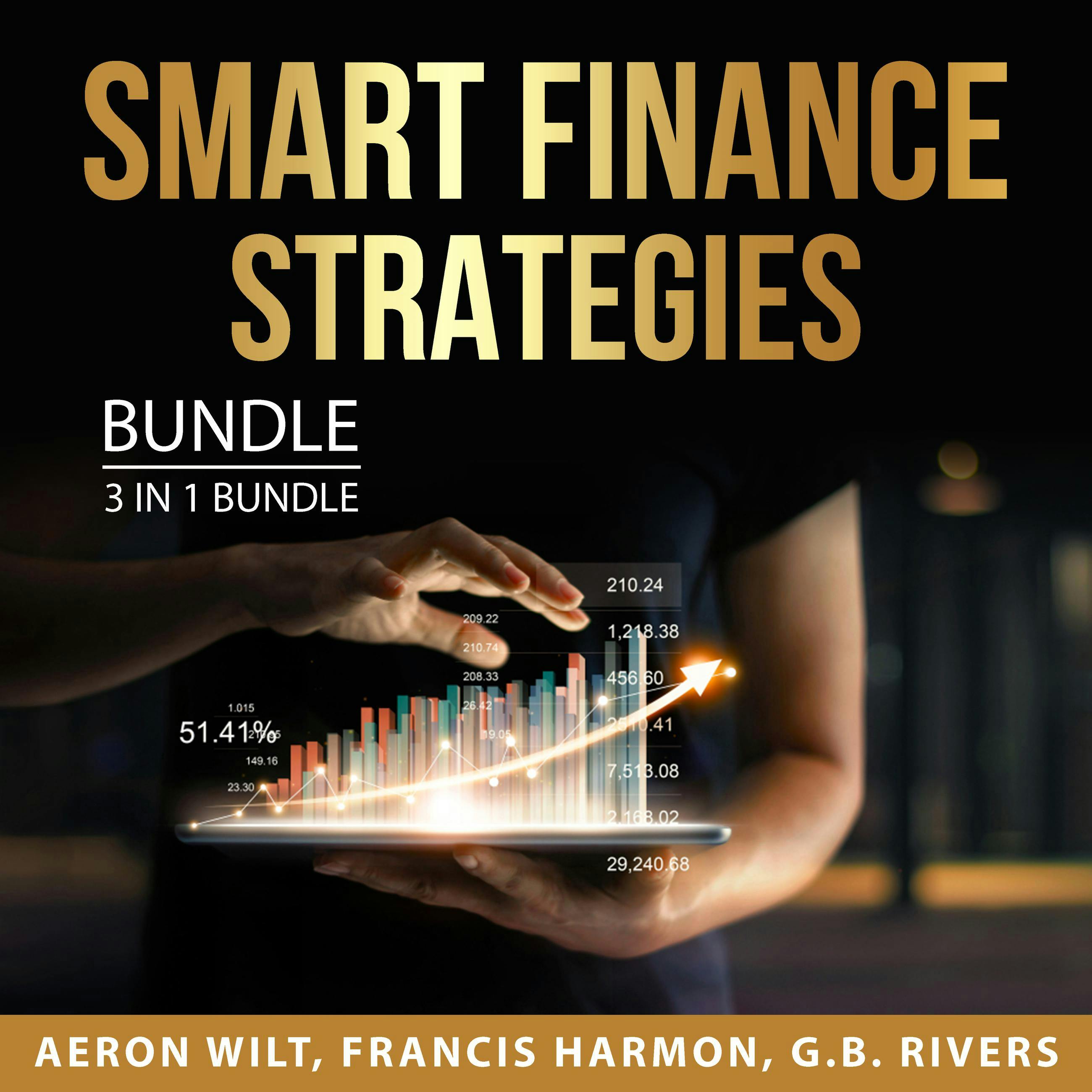 Smart Finance Strategies Bundle, 3 in 1 Bundle: Life After Bankruptcy,  Smart Budget Plan, Financially Free Mindset - G.B. Rivers, Aeron Wilt, Francis Harmon