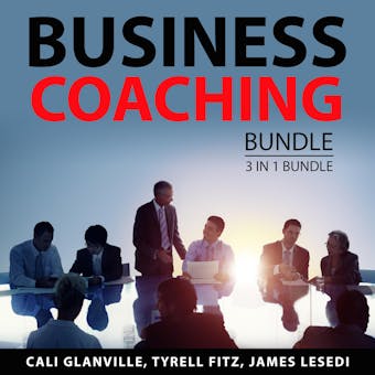Business Coaching Bundle, 3 in 1 Bundle: Coaching Business Bible, Coaching Business Principles, and Online Coaching Career