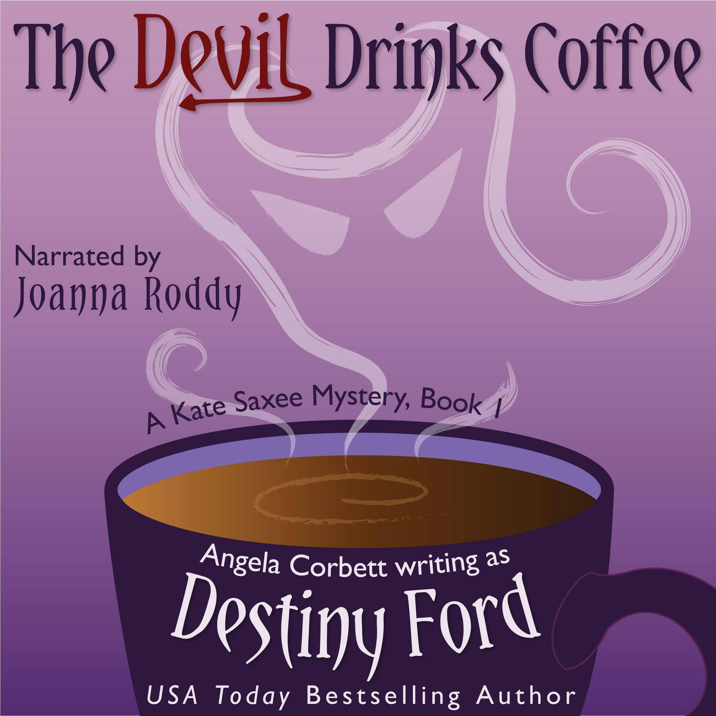 The Devil Drinks Coffee - Angela Corbett, Destiny Ford