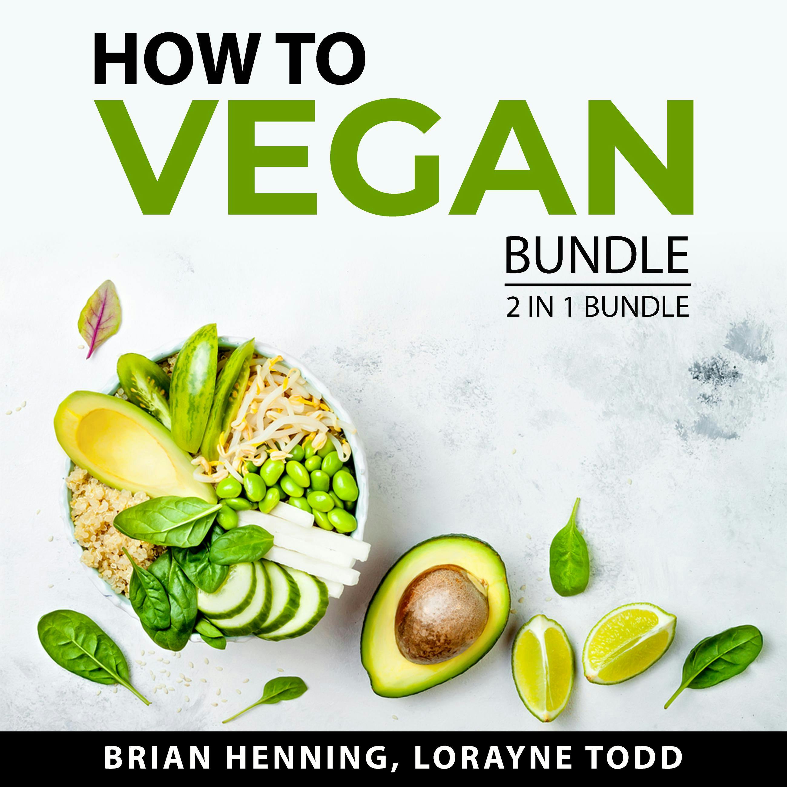How to Vegan Bundle, 2 in 1 Bundle: Vegan Diet and Lifestyle and Vegan Diet 101 - undefined