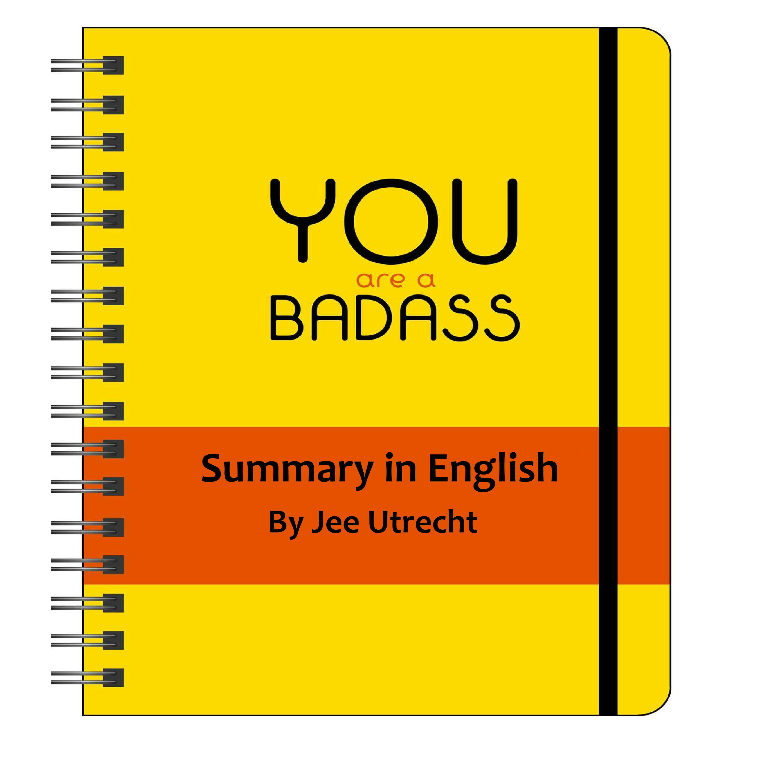 You are a badass - Summary in English: Separated into chapters summaries - Jee Utrecht, Jee