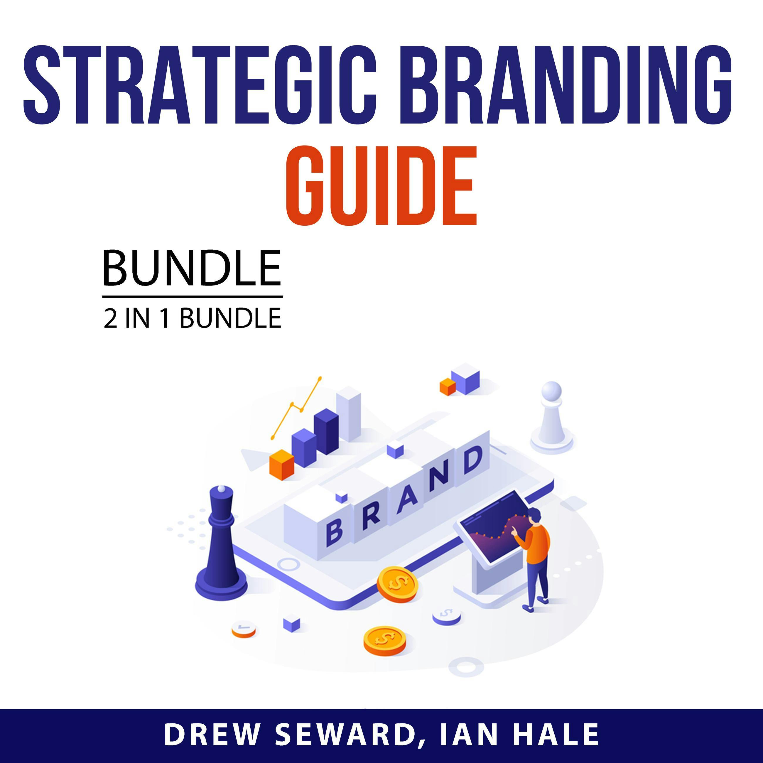Strategic Branding Guide Bundle, 2 in 1 Bundle: Branding Strategy and Branding Power - undefined
