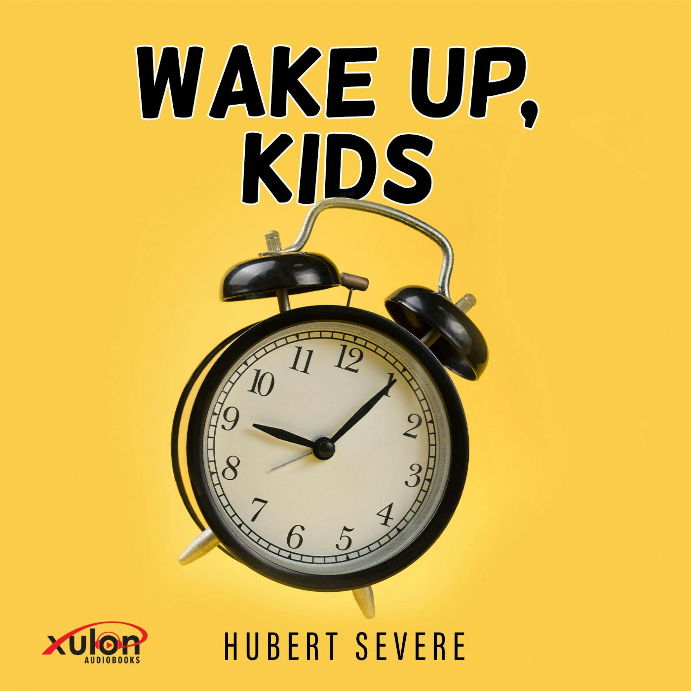 Wake Up, Kids - Hubert Severe