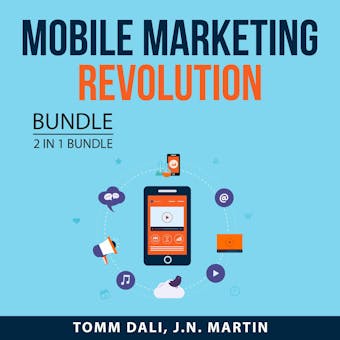 Mobile Marketing Revolution, 2 in 1 Bundle: Mobile Marketing and Mobile Profit