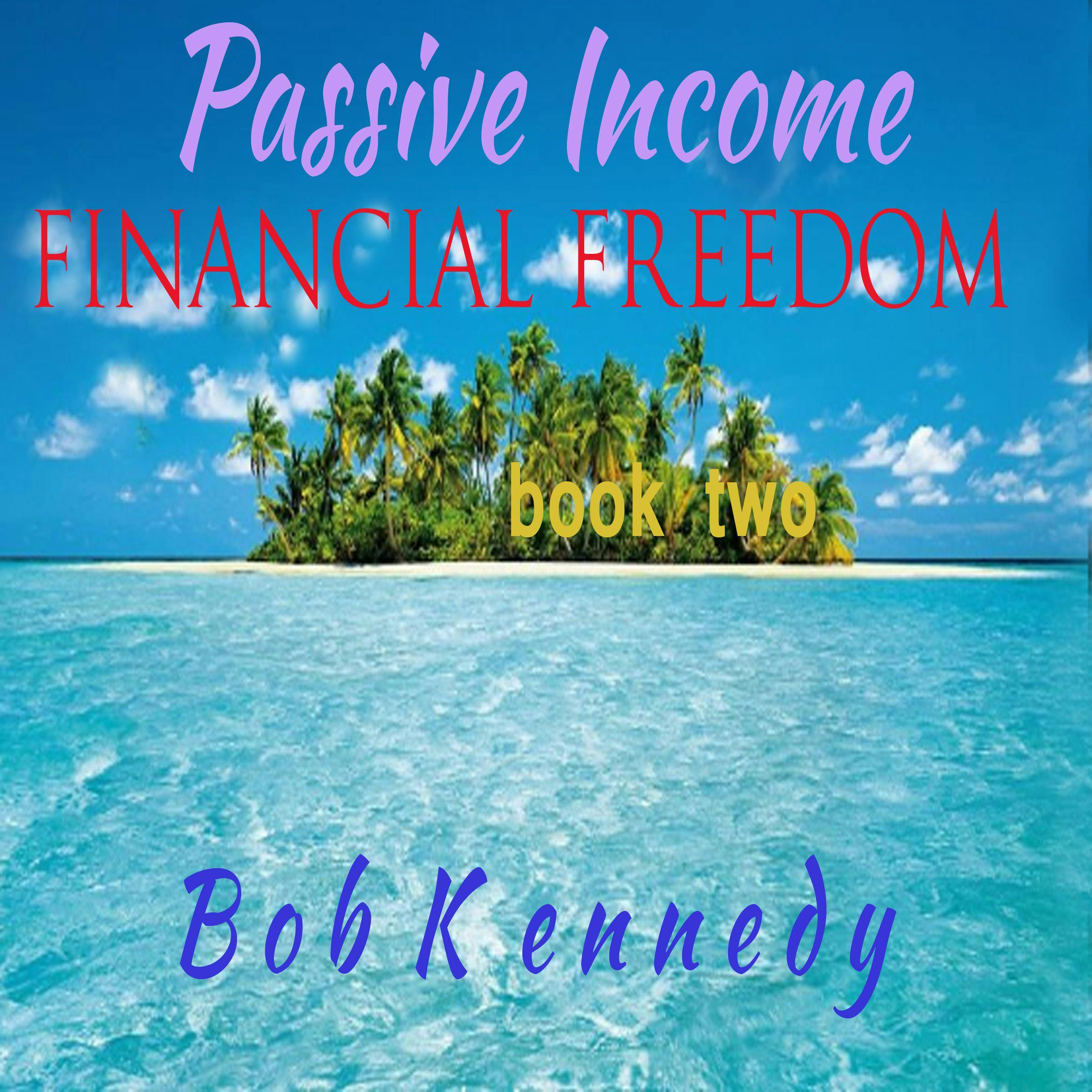 Passive Income - Financial Freedom - Book Two - undefined