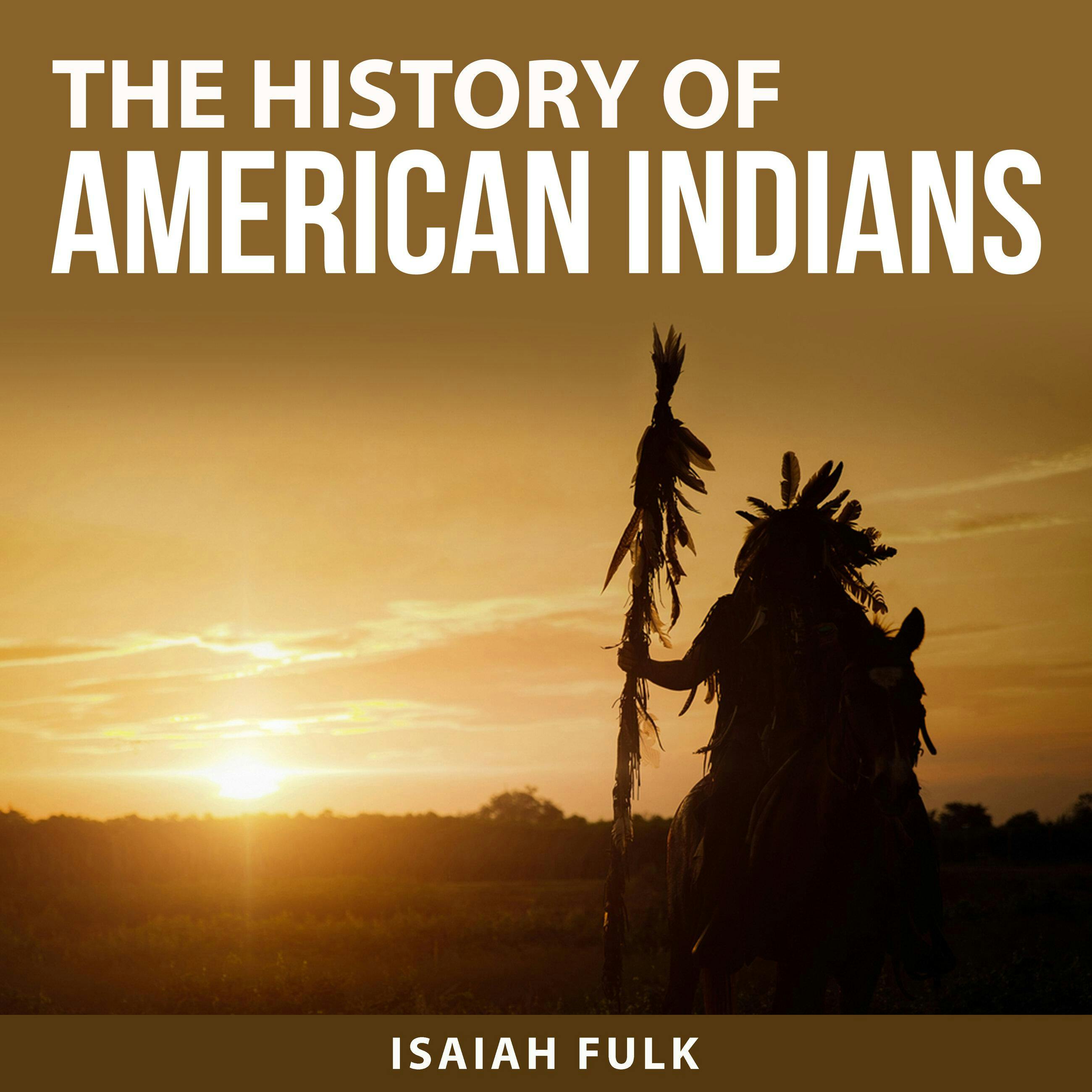 The History of American Indians - Isaiah Fulk