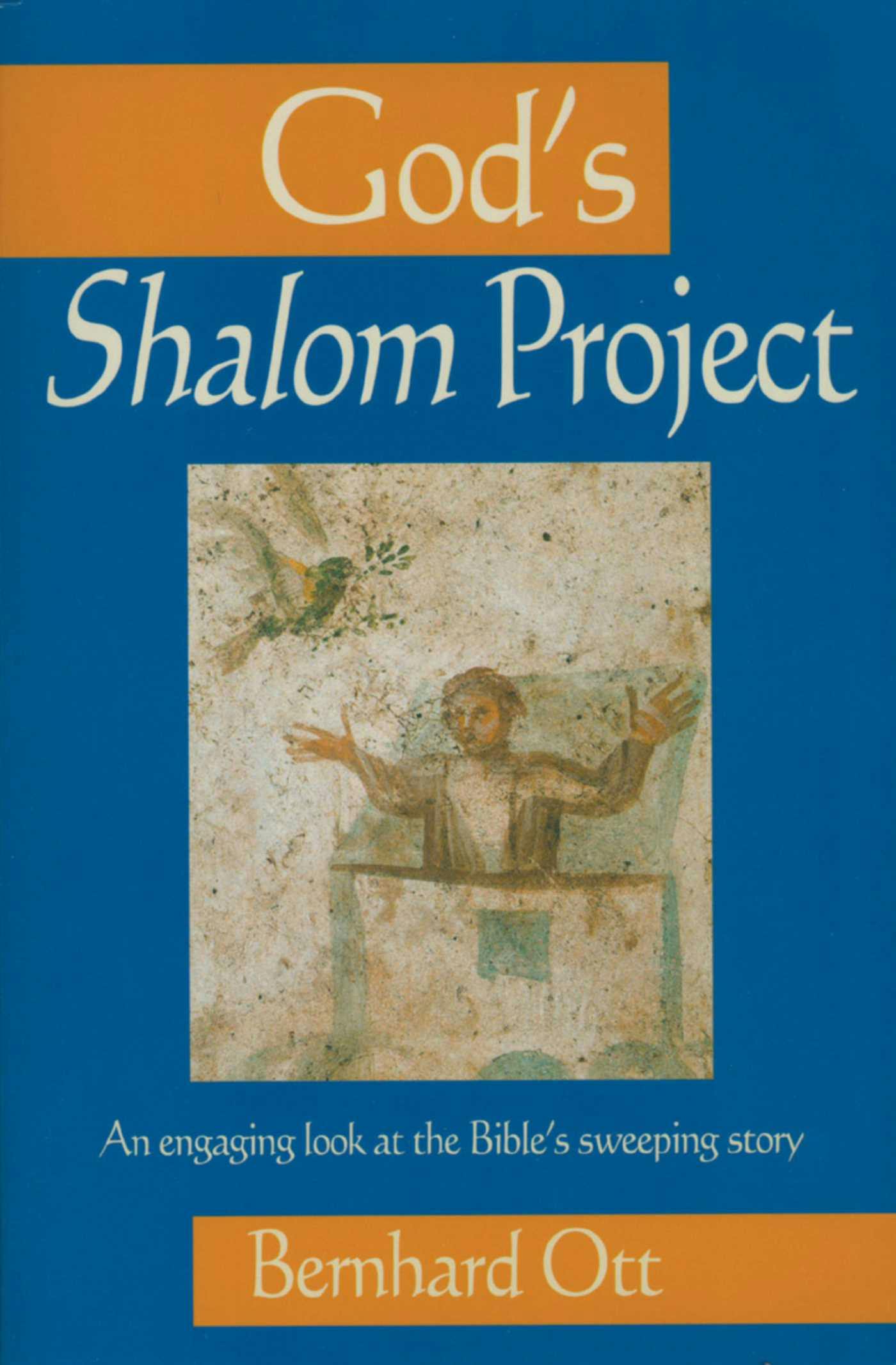 God's Shalom Project: An Engaging Look At The Bible's Sweeping Store - Bernhard Ott