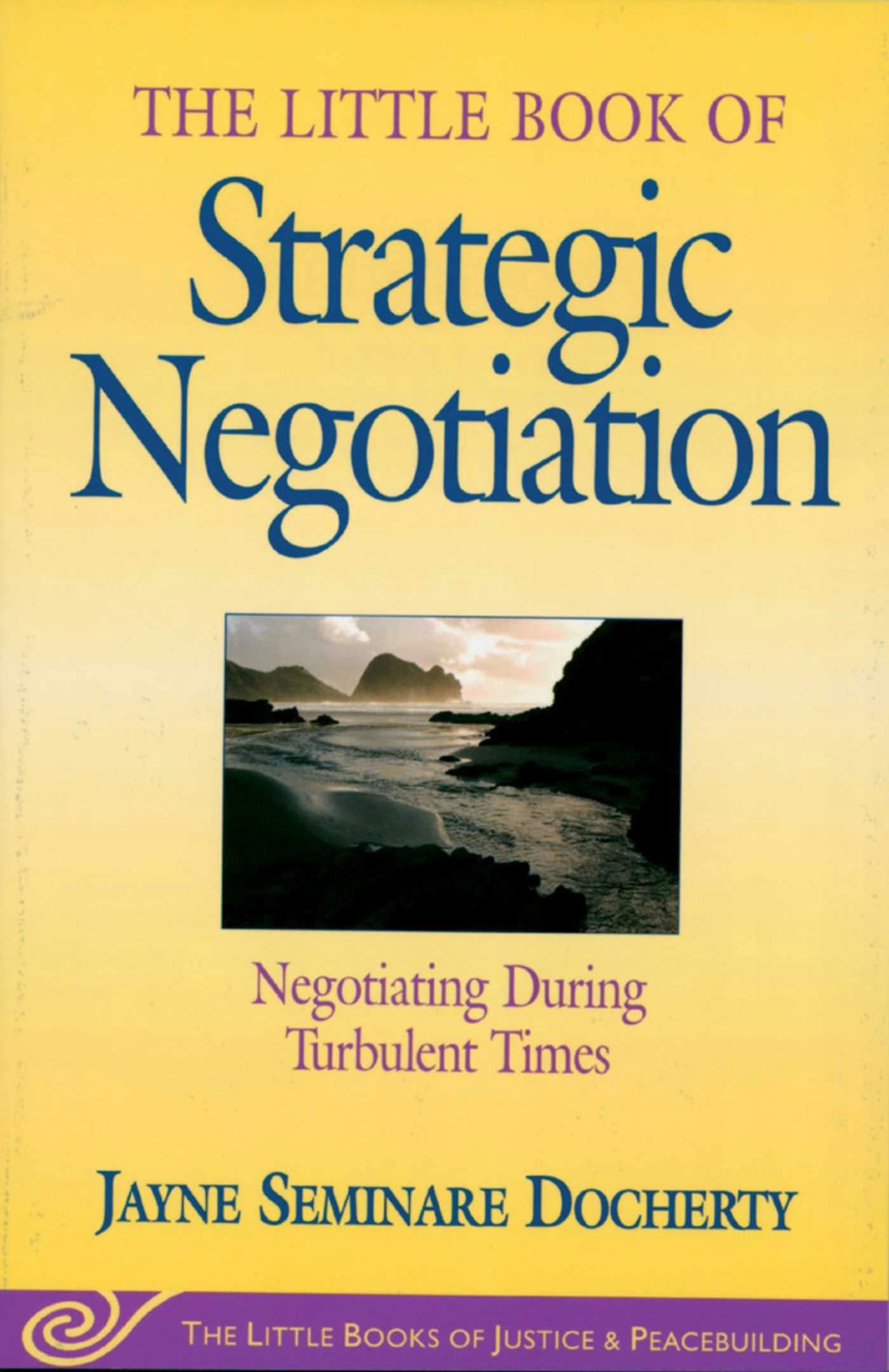 Little Book of Strategic Negotiation: Negotiating During Turbulent Times - Jayne Seminare Docherty