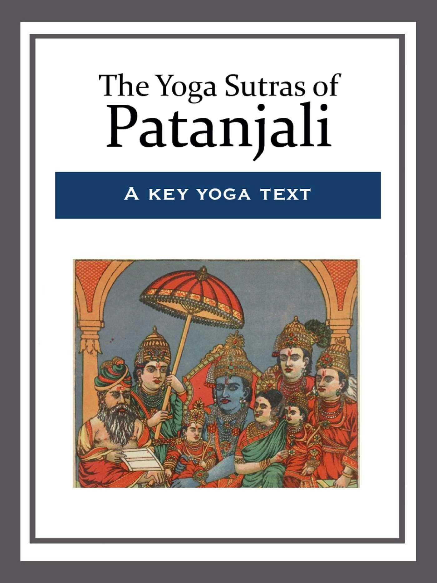 The Yoga Sutras of Patanjali - Patanjali Patanjali