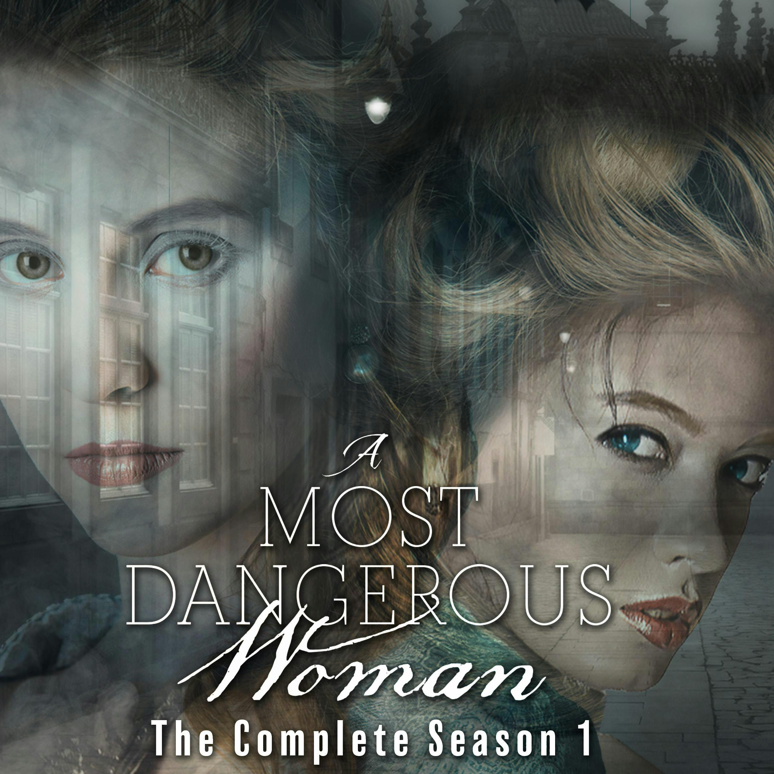 A Most Dangerous Woman: The Complete Season 1 - Brenda Clough