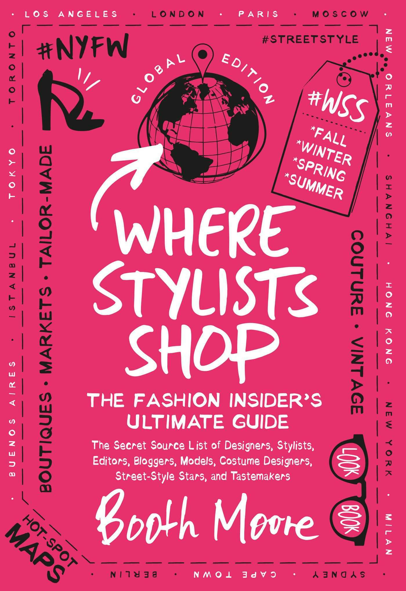 Where Stylists Shop: The Fashion Insider's Ultimate Guide - Booth Moore